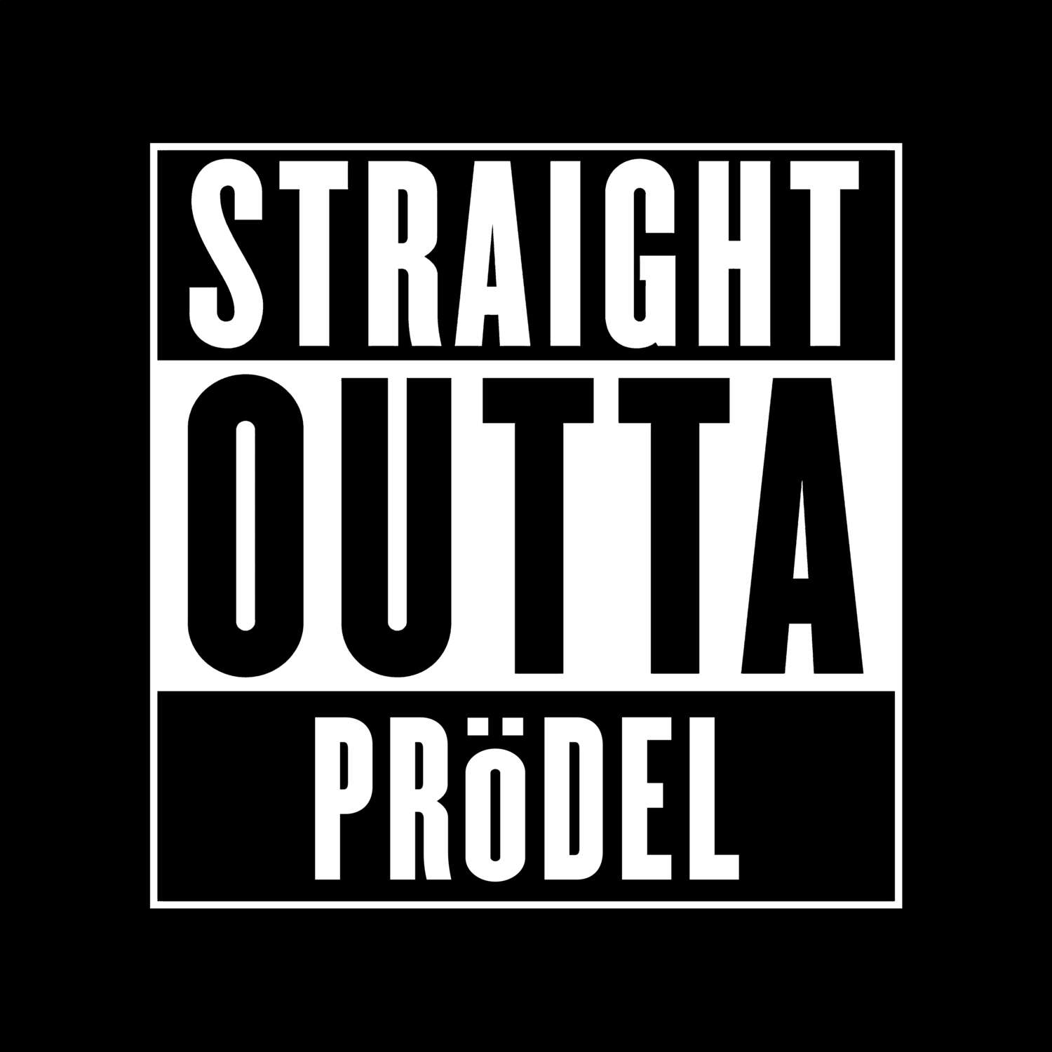 T-Shirt »Straight Outta« für den Ort »Prödel«