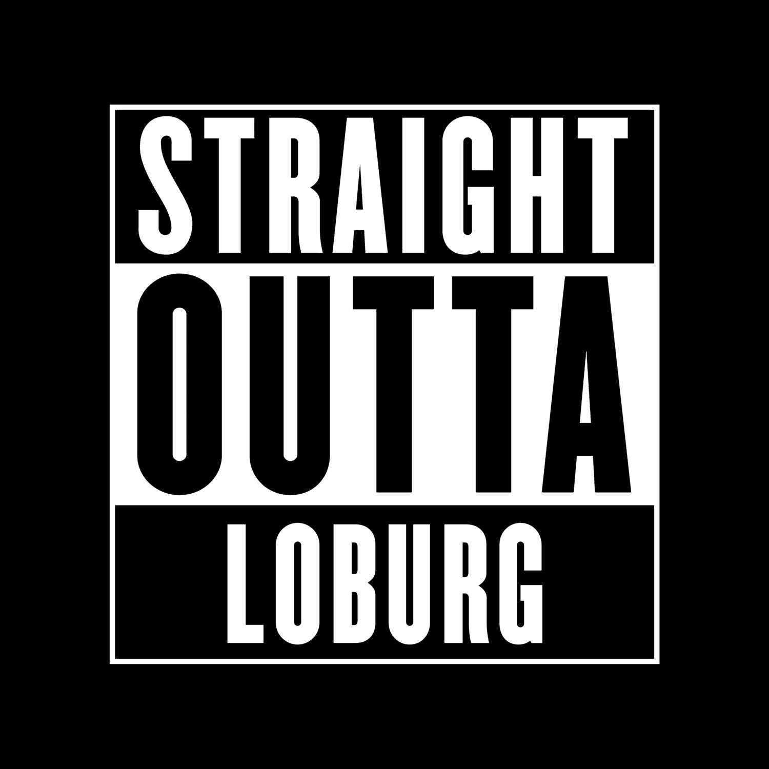 T-Shirt »Straight Outta« für den Ort »Loburg«