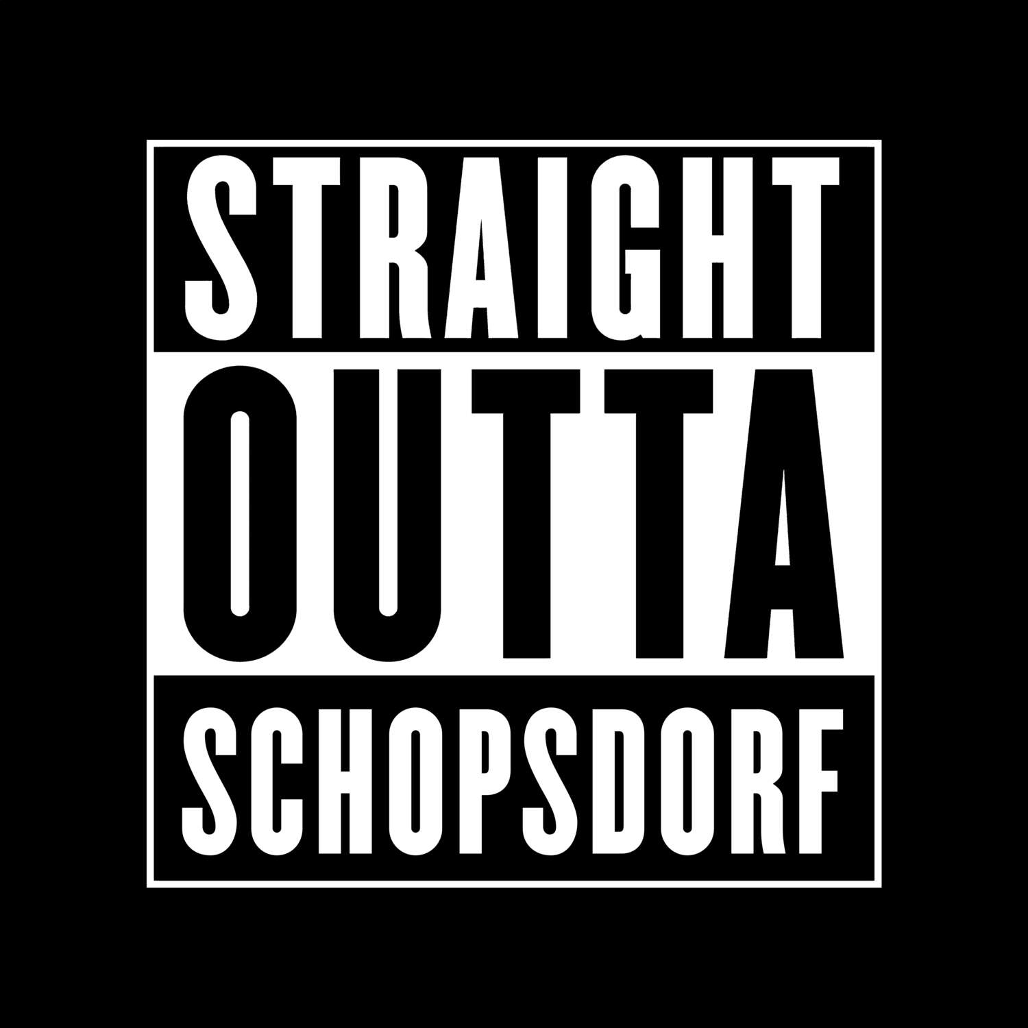Schopsdorf T-Shirt »Straight Outta«