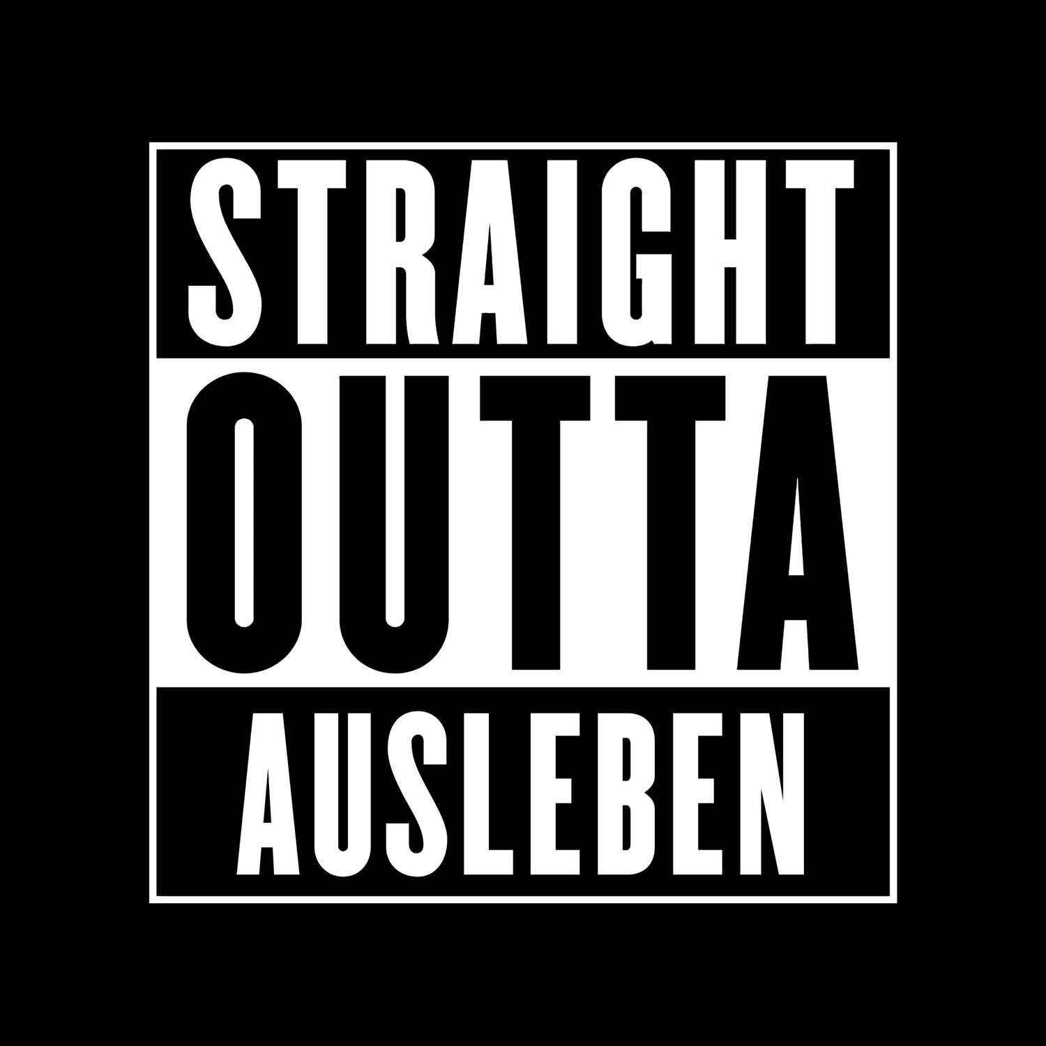 T-Shirt »Straight Outta« für den Ort »Ausleben«