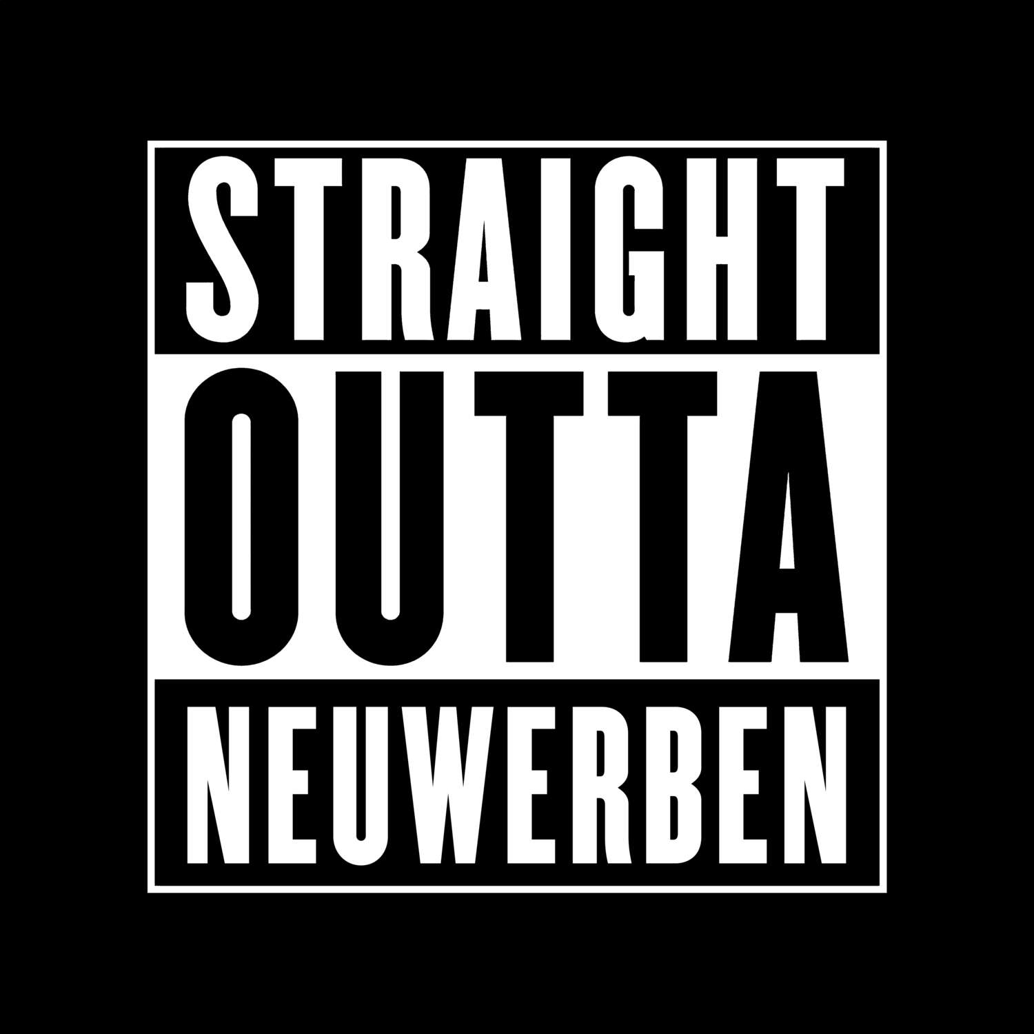 T-Shirt »Straight Outta« für den Ort »Neuwerben«