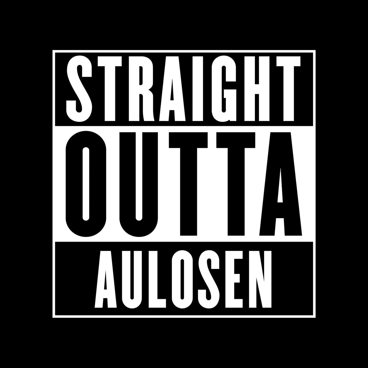 T-Shirt »Straight Outta« für den Ort »Aulosen«