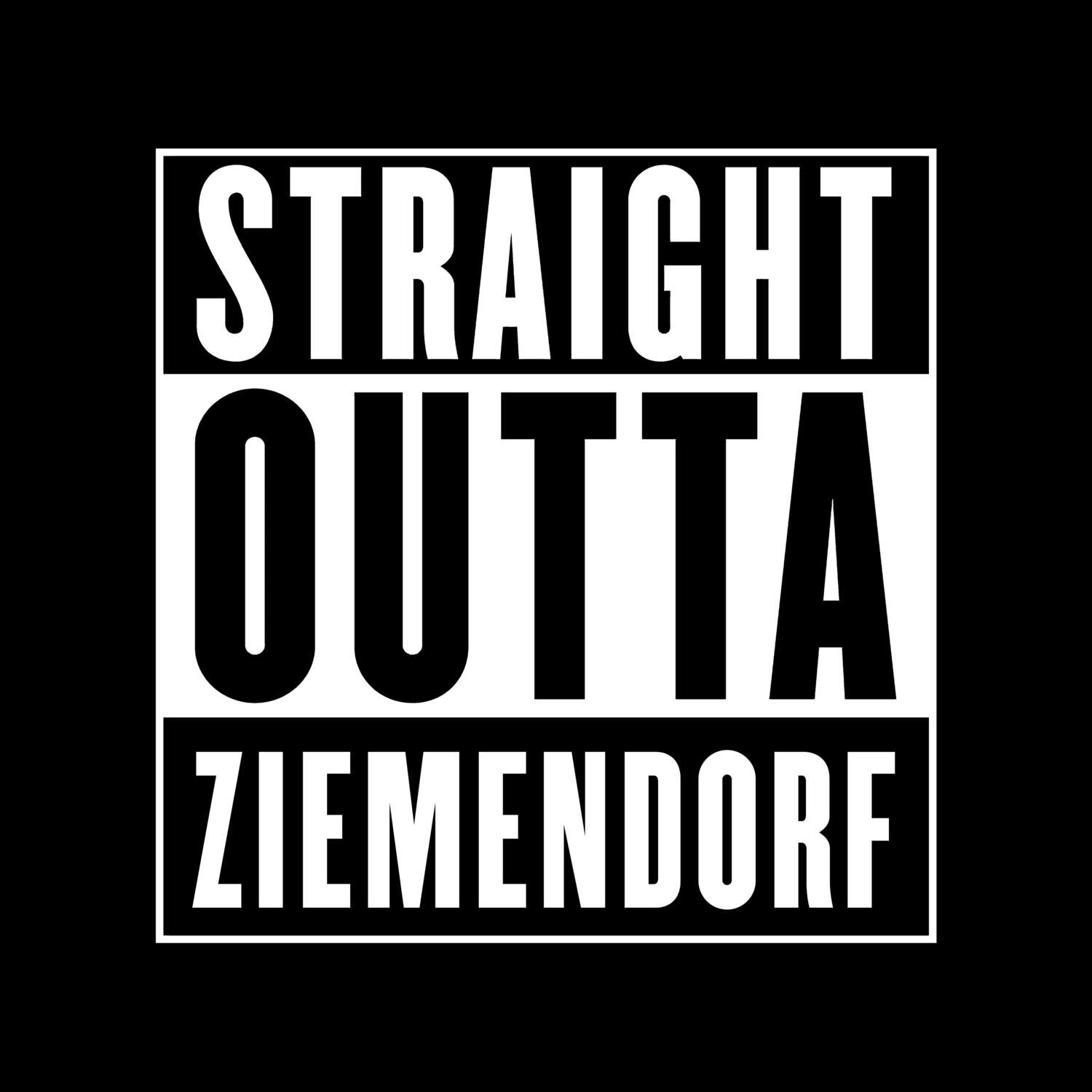 T-Shirt »Straight Outta« für den Ort »Ziemendorf«