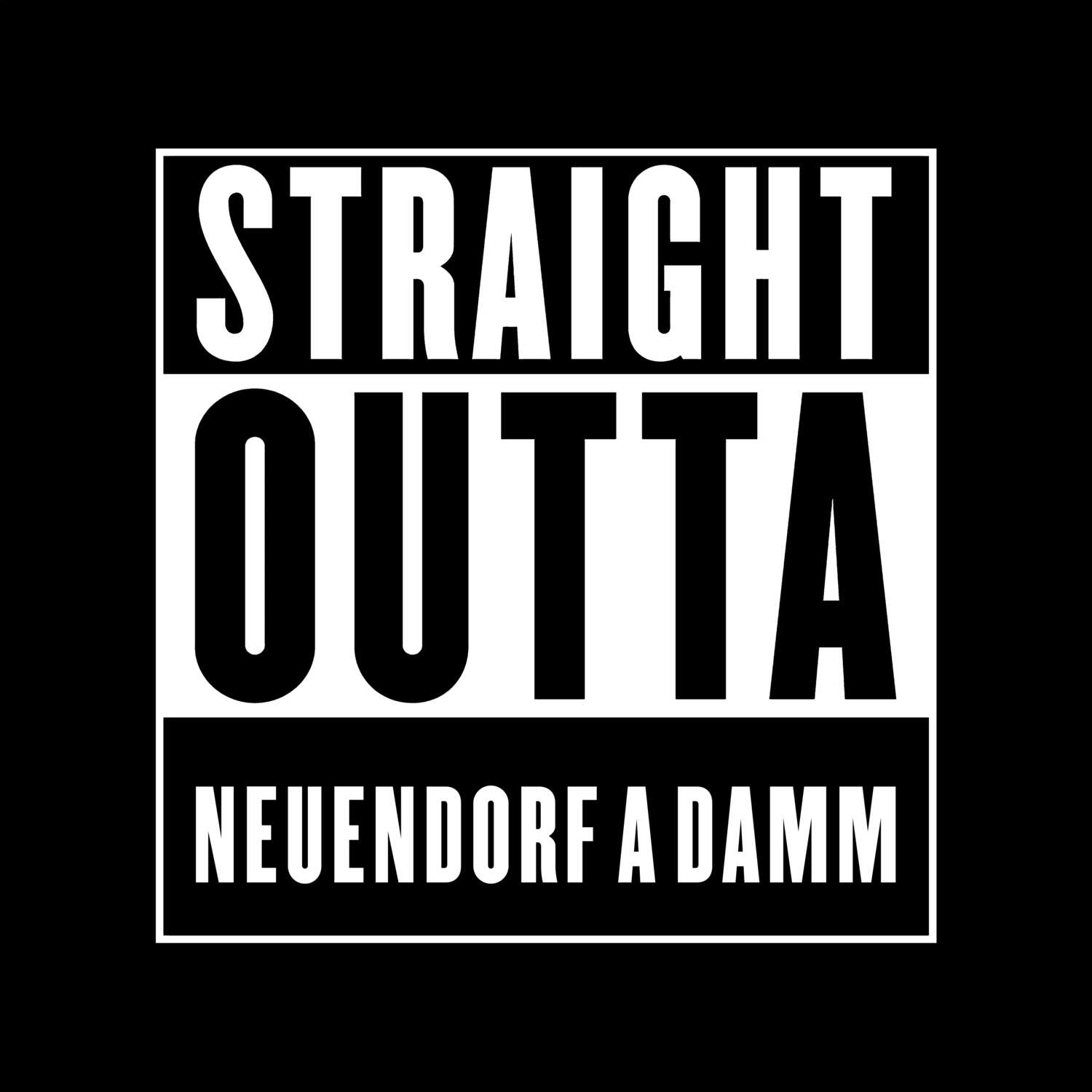 T-Shirt »Straight Outta« für den Ort »Neuendorf a Damm«