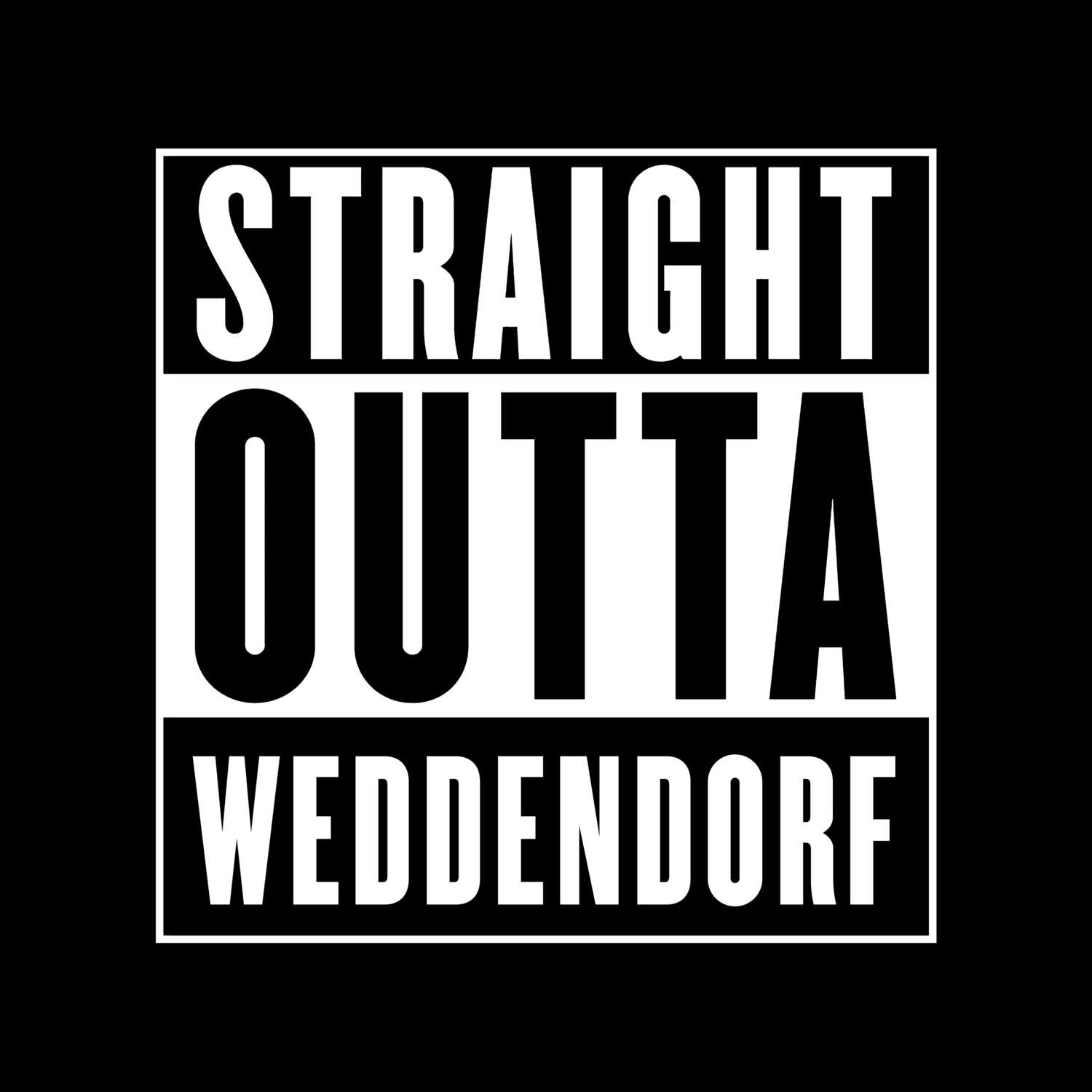 T-Shirt »Straight Outta« für den Ort »Weddendorf«