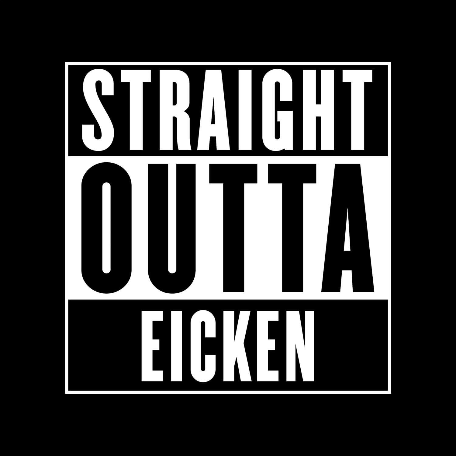 T-Shirt »Straight Outta« für den Ort »Eicken«