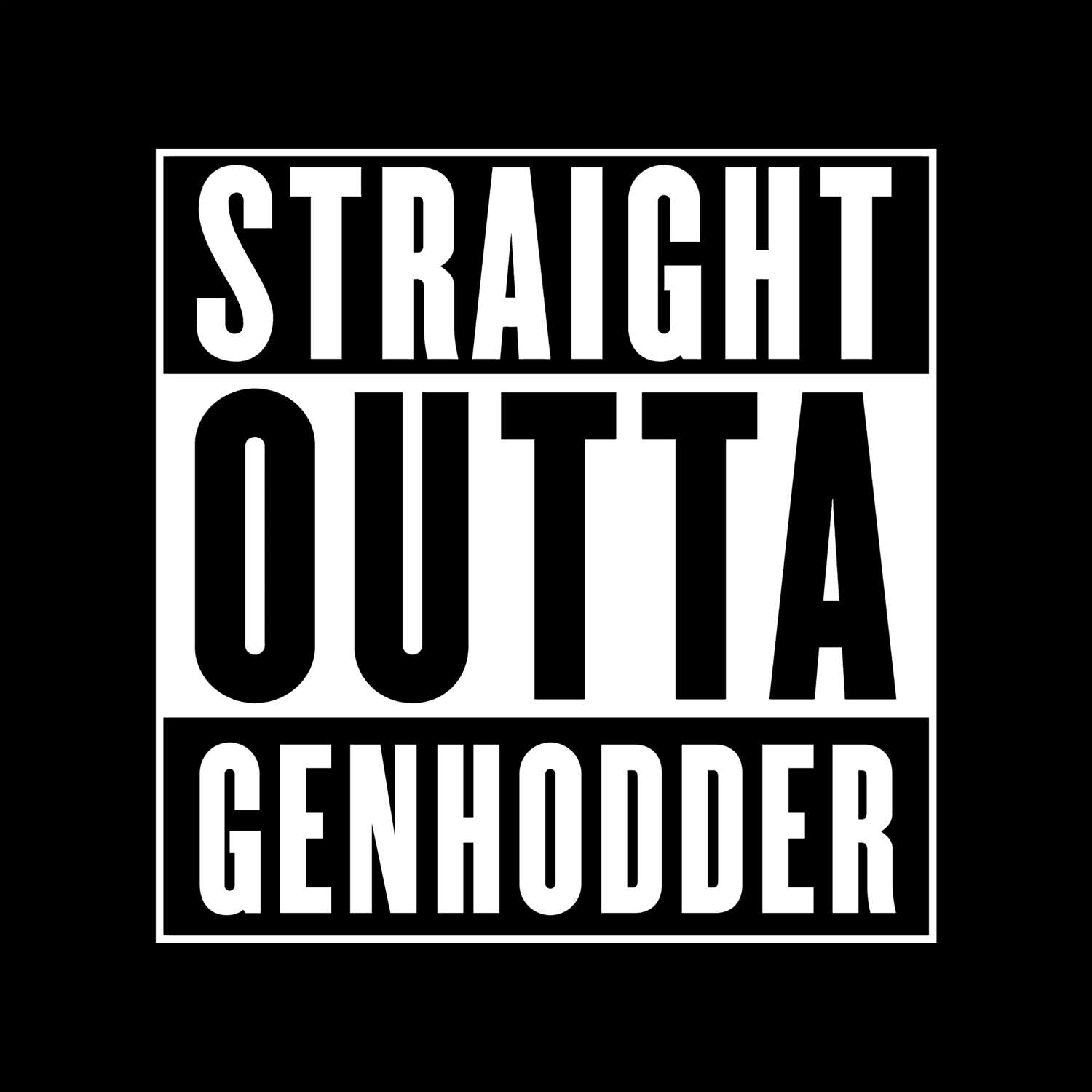 T-Shirt »Straight Outta« für den Ort »Genhodder«