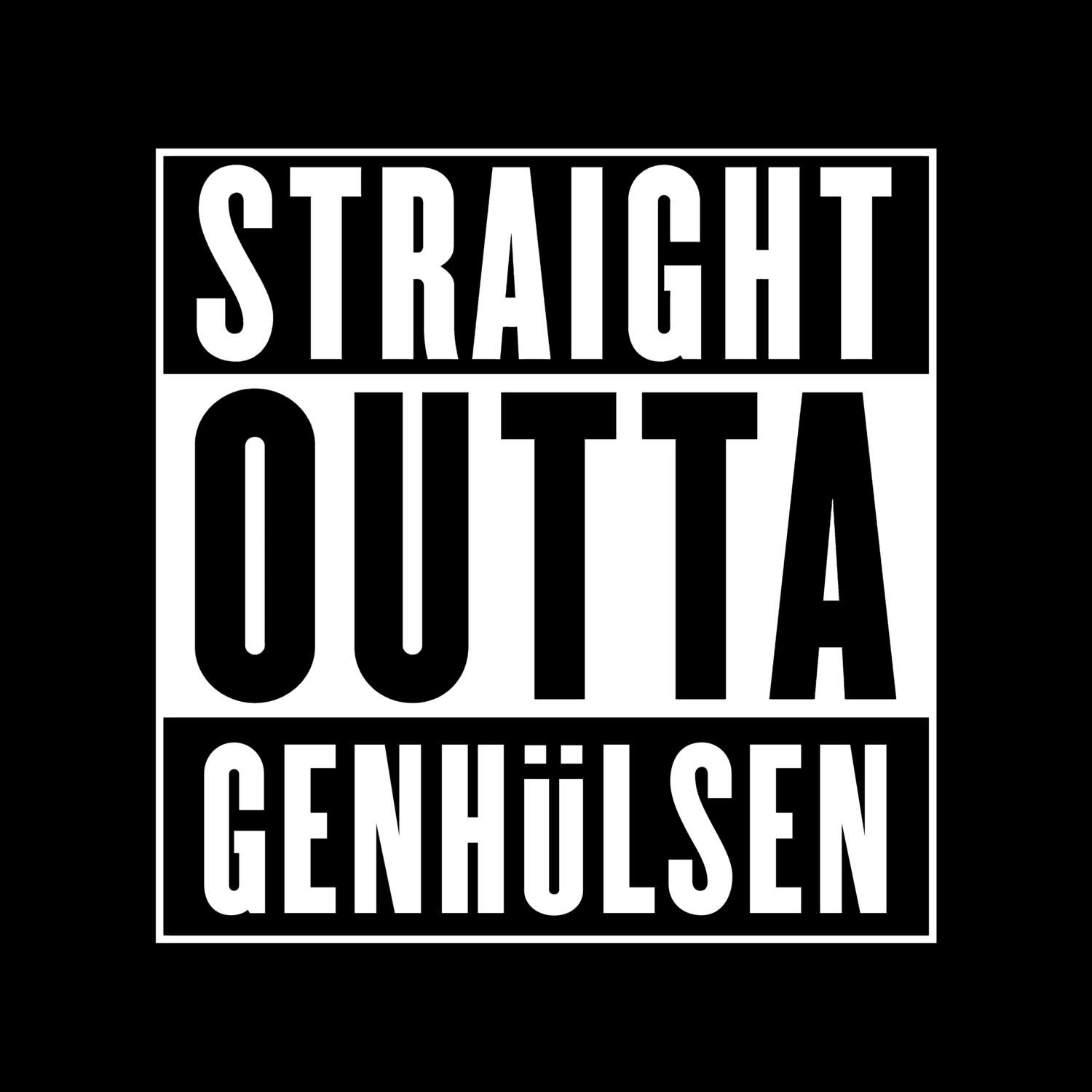 T-Shirt »Straight Outta« für den Ort »Genhülsen«