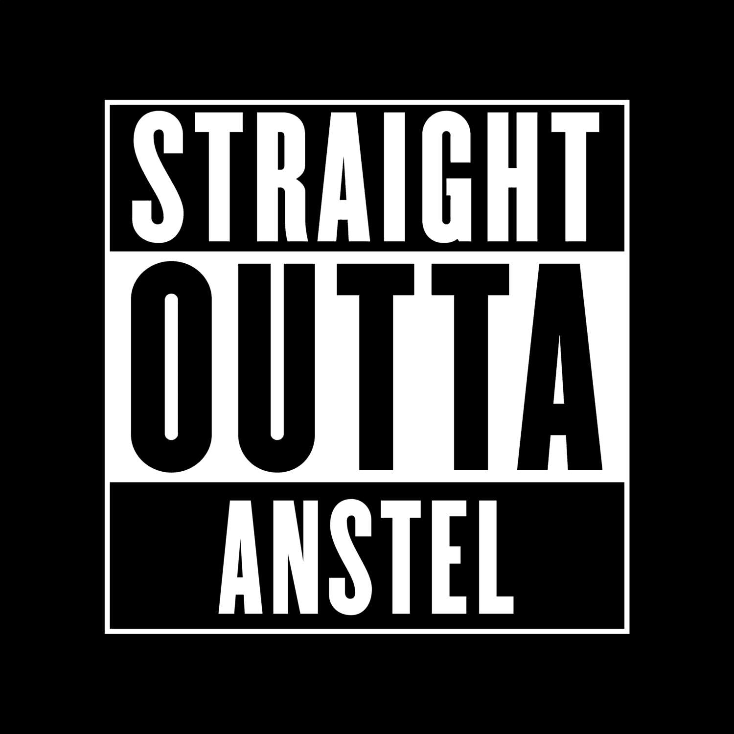 T-Shirt »Straight Outta« für den Ort »Anstel«