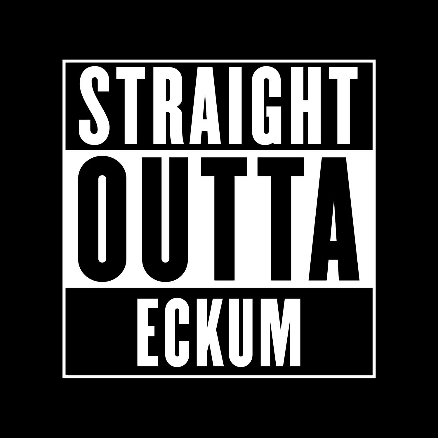 T-Shirt »Straight Outta« für den Ort »Eckum«