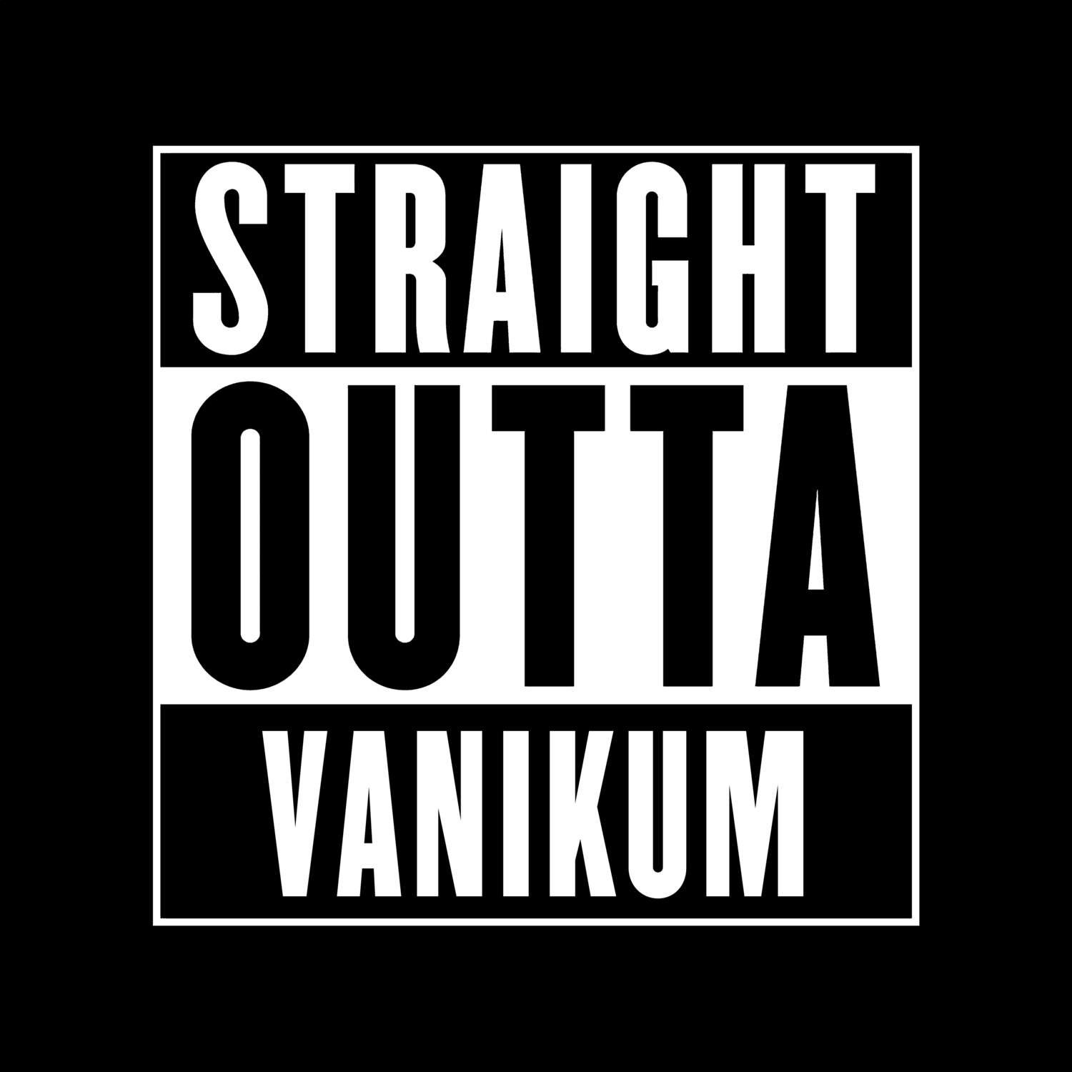 T-Shirt »Straight Outta« für den Ort »Vanikum«