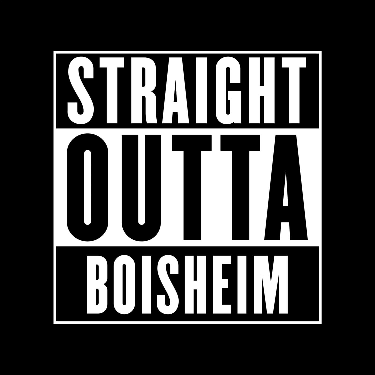 T-Shirt »Straight Outta« für den Ort »Boisheim«