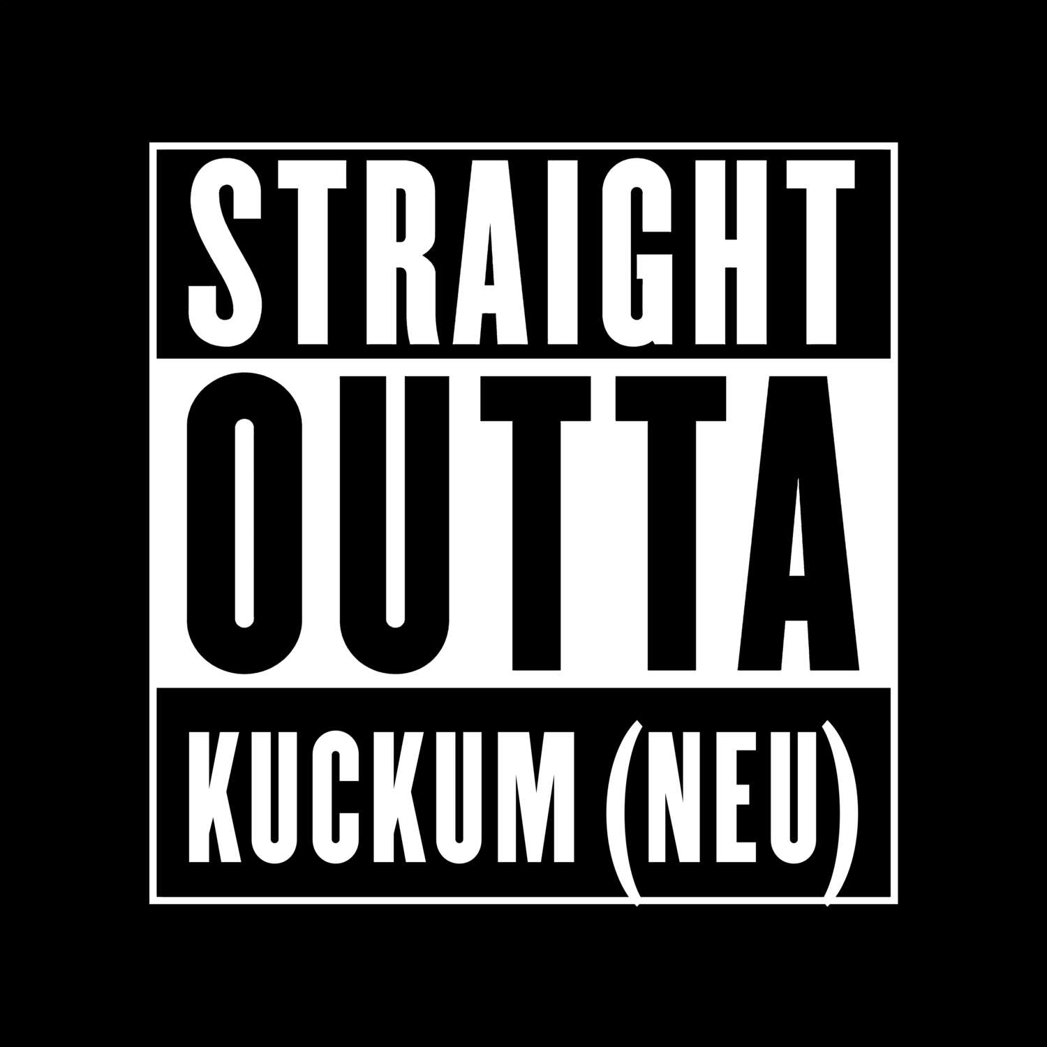 T-Shirt »Straight Outta« für den Ort »Kuckum (Neu)«