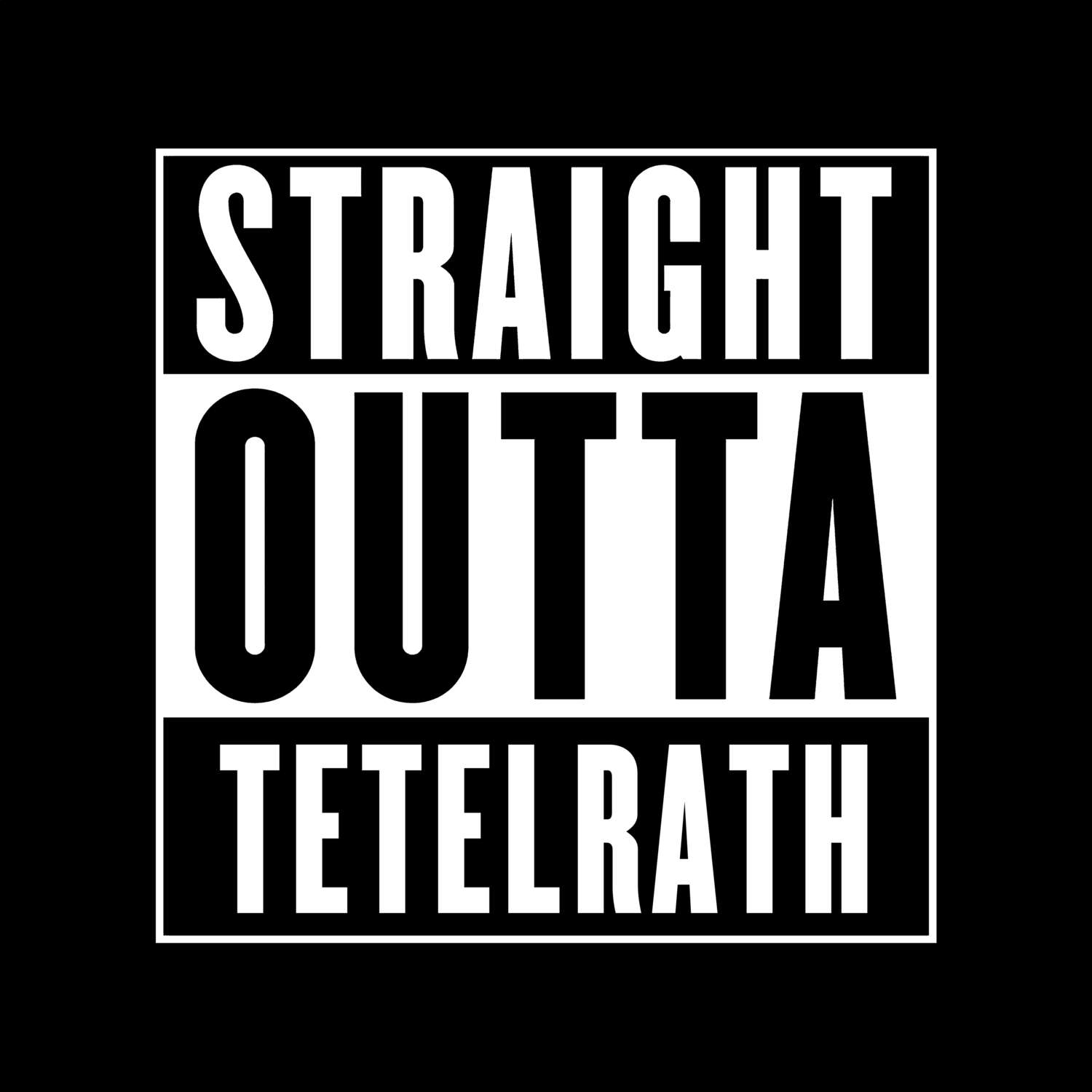 T-Shirt »Straight Outta« für den Ort »Tetelrath«