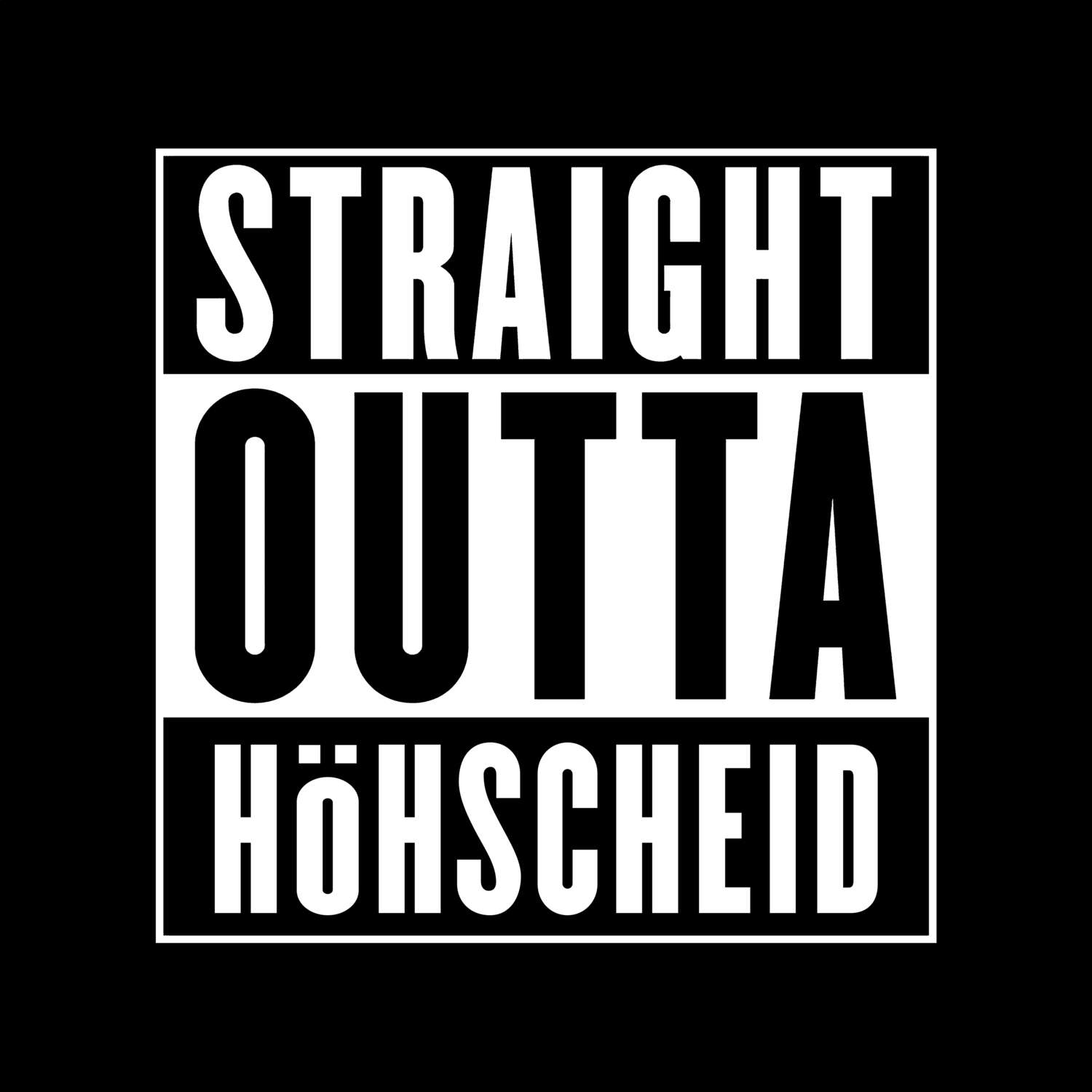 T-Shirt »Straight Outta« für den Ort »Höhscheid«