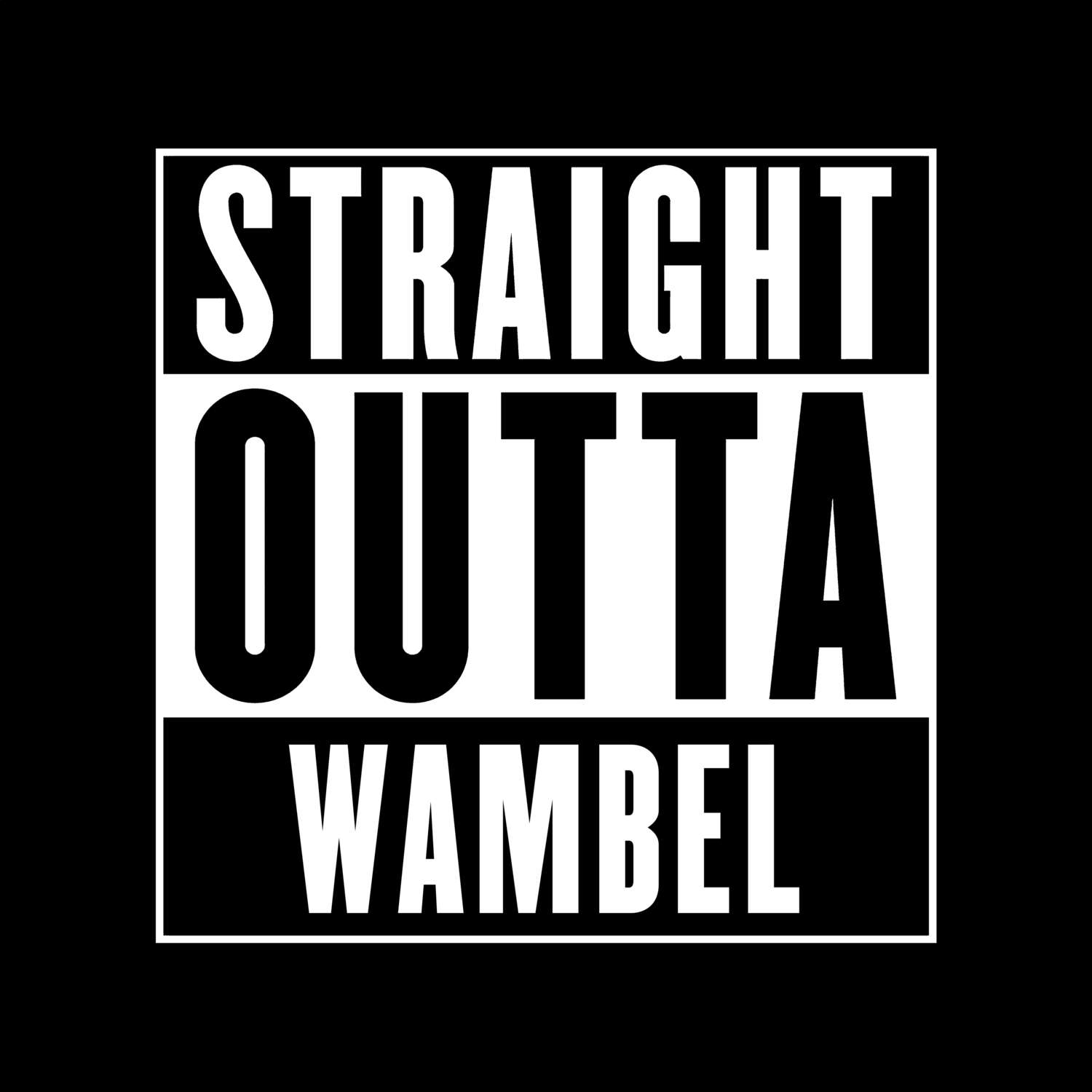 T-Shirt »Straight Outta« für den Ort »Wambel«