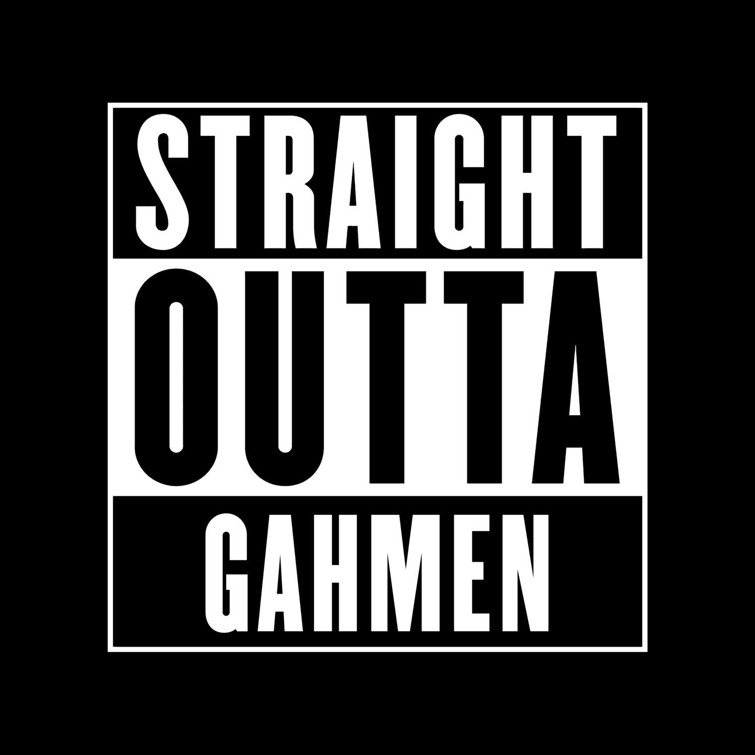 T-Shirt »Straight Outta« für den Ort »Gahmen«