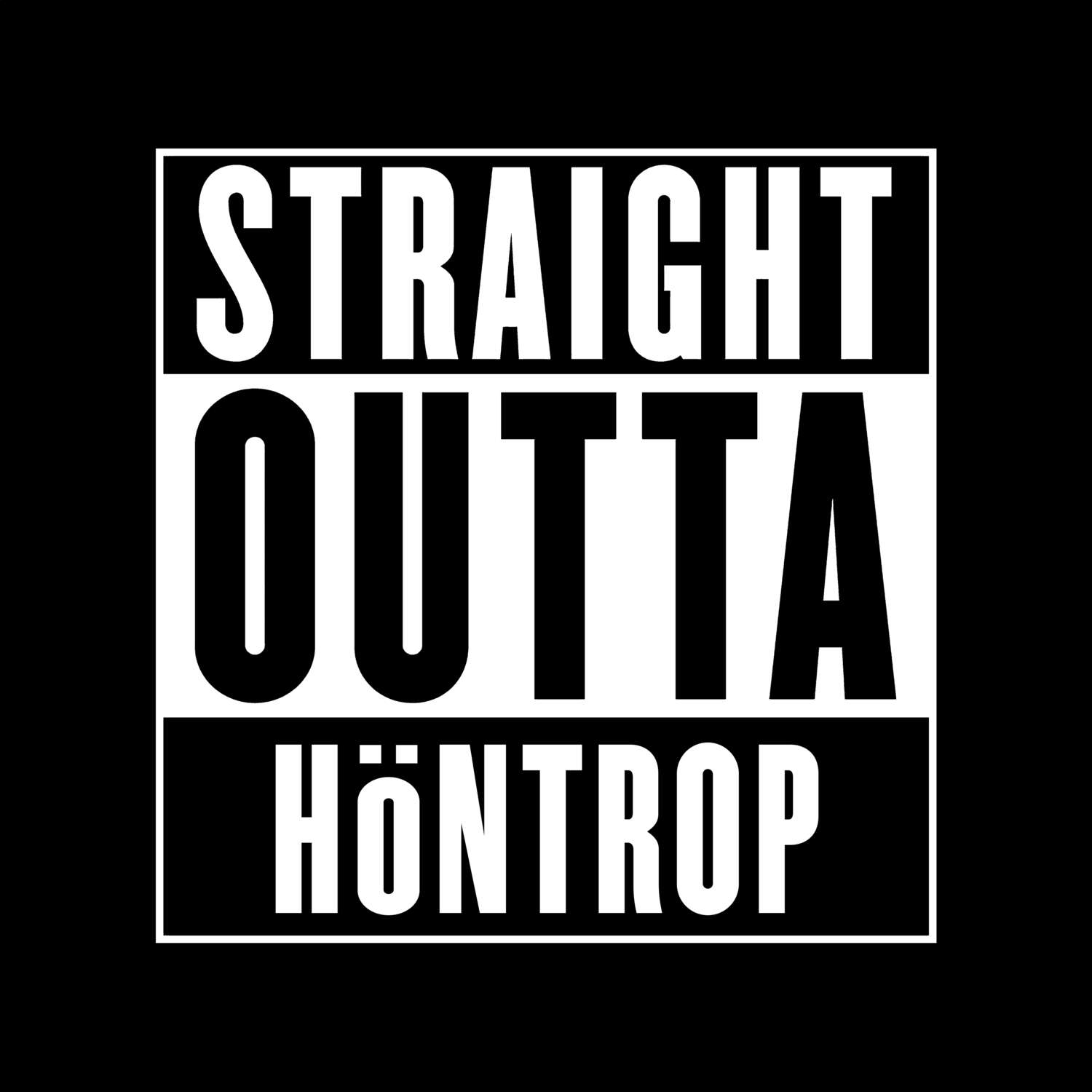 T-Shirt »Straight Outta« für den Ort »Höntrop«