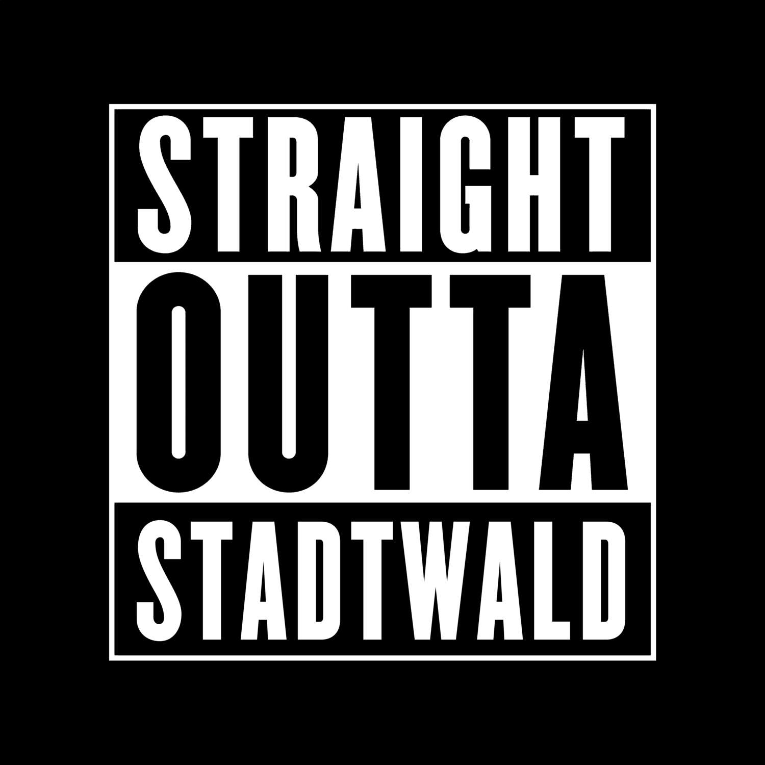 T-Shirt »Straight Outta« für den Ort »Stadtwald«