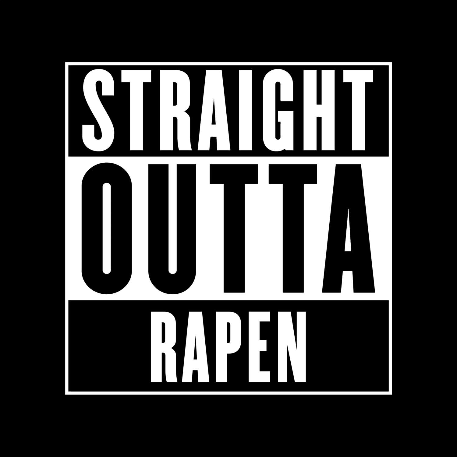 T-Shirt »Straight Outta« für den Ort »Rapen«