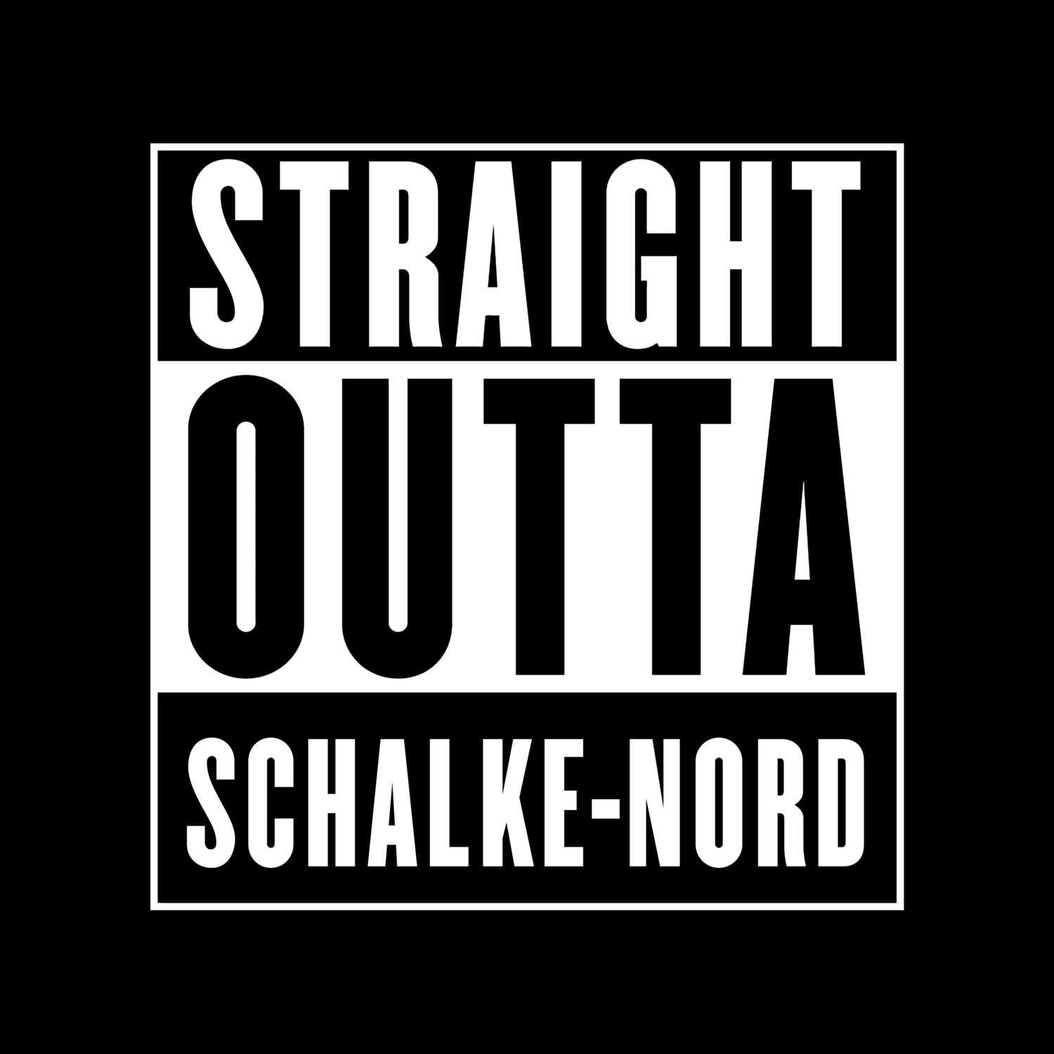 T-Shirt »Straight Outta« für den Ort »Schalke-Nord«