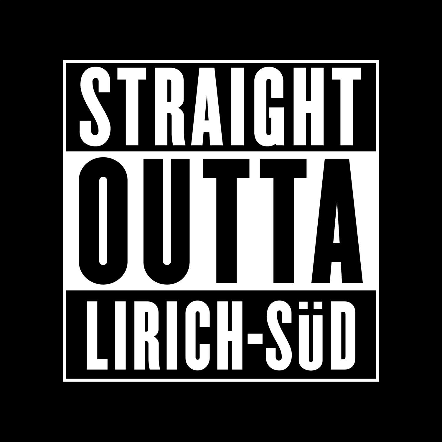 T-Shirt »Straight Outta« für den Ort »Lirich-Süd«