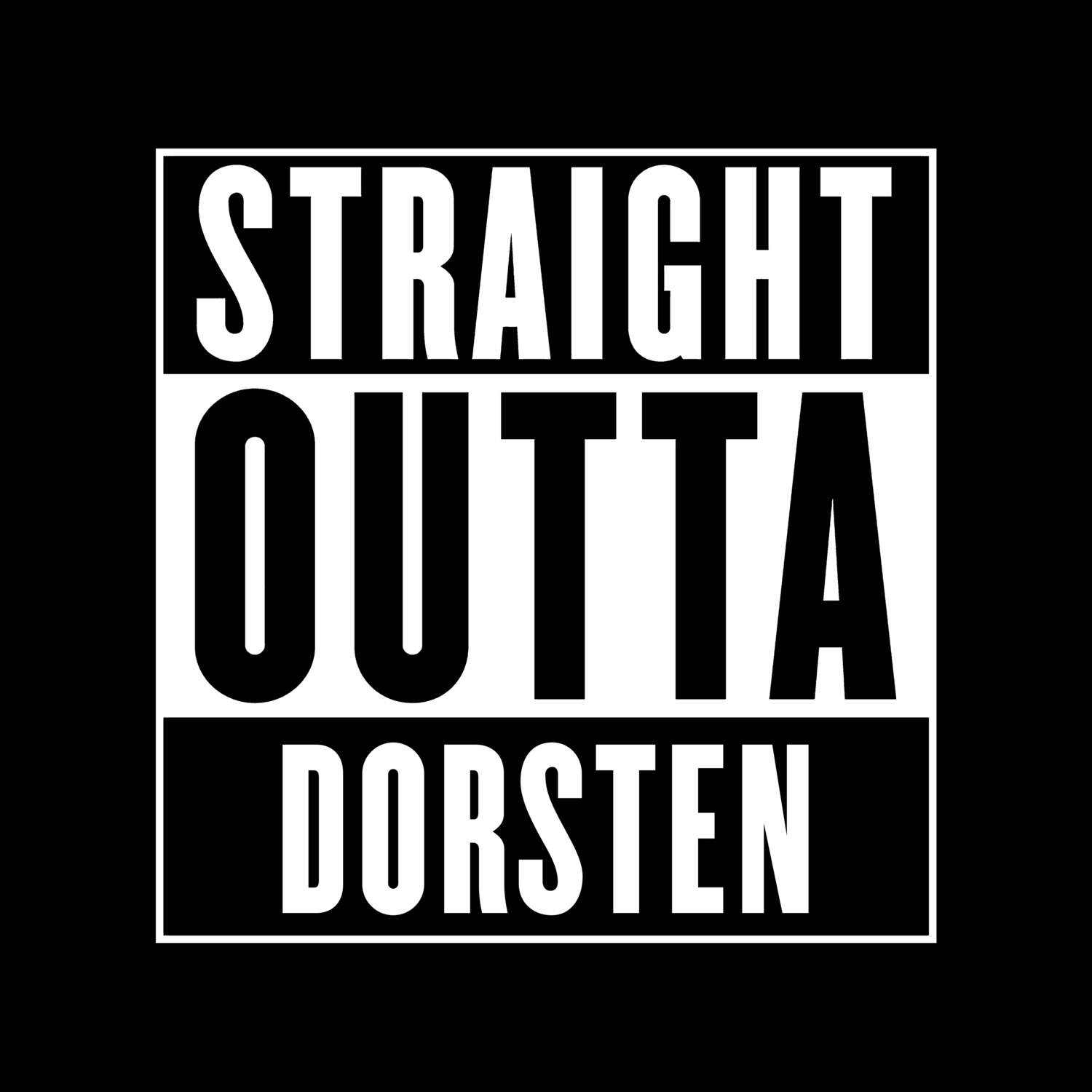 T-Shirt »Straight Outta« für den Ort »Dorsten«