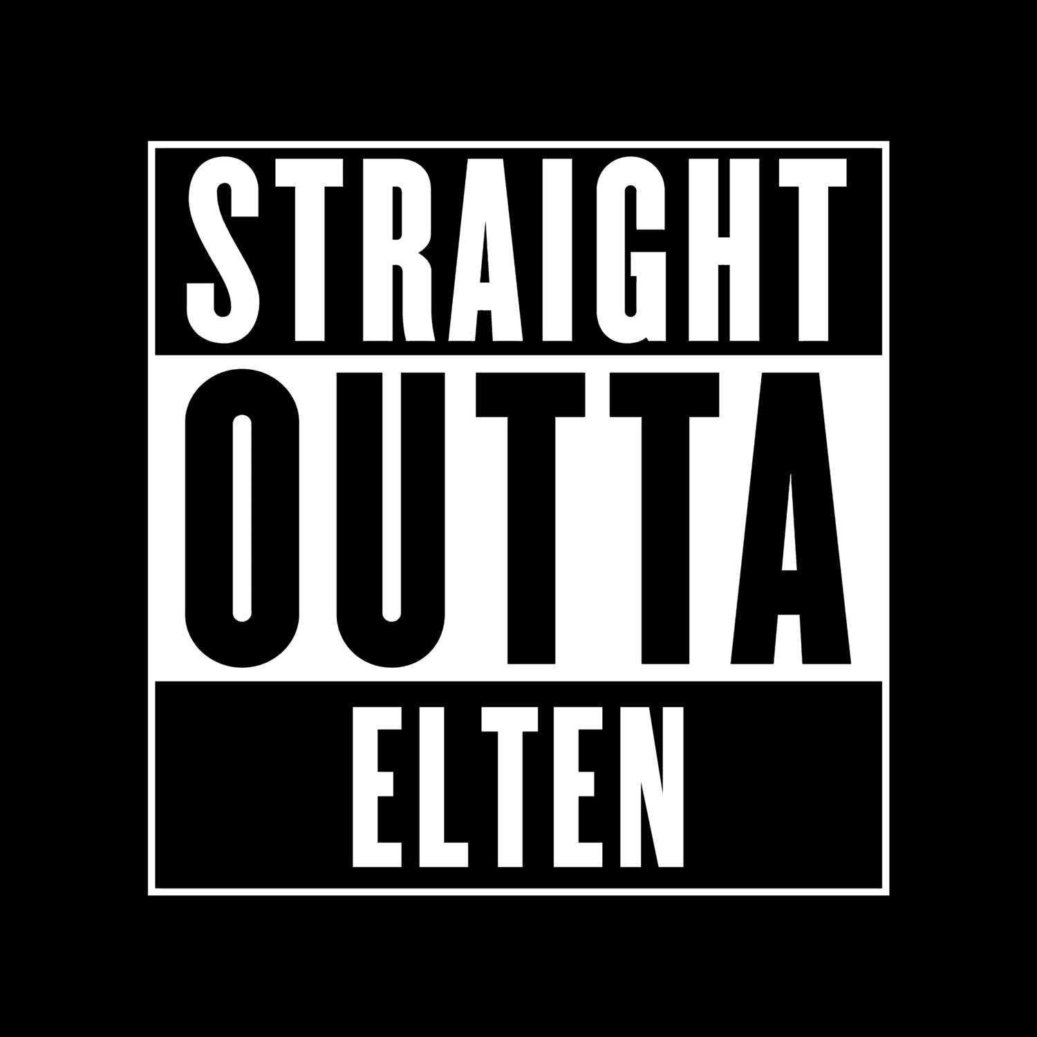 T-Shirt »Straight Outta« für den Ort »Elten«