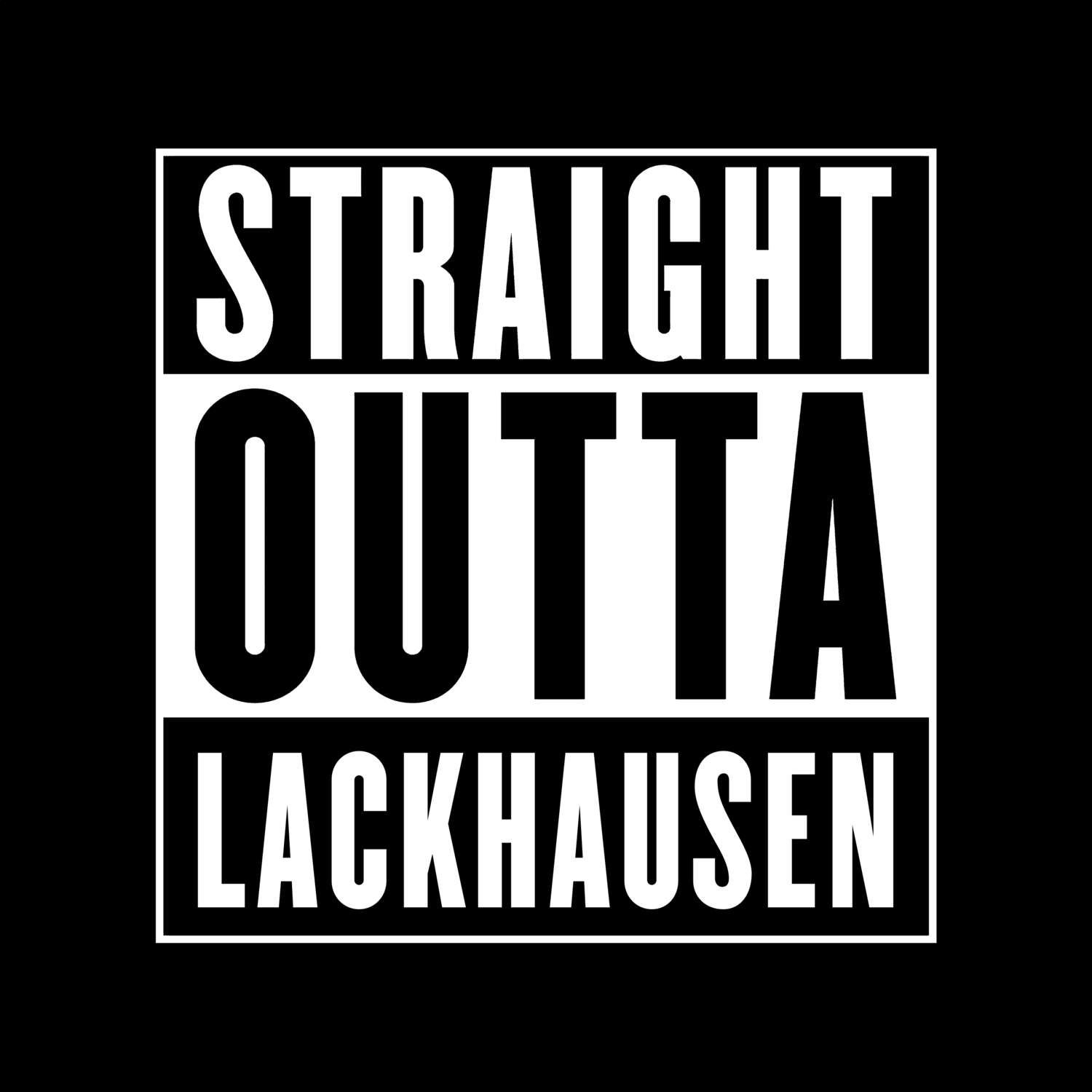 T-Shirt »Straight Outta« für den Ort »Lackhausen«