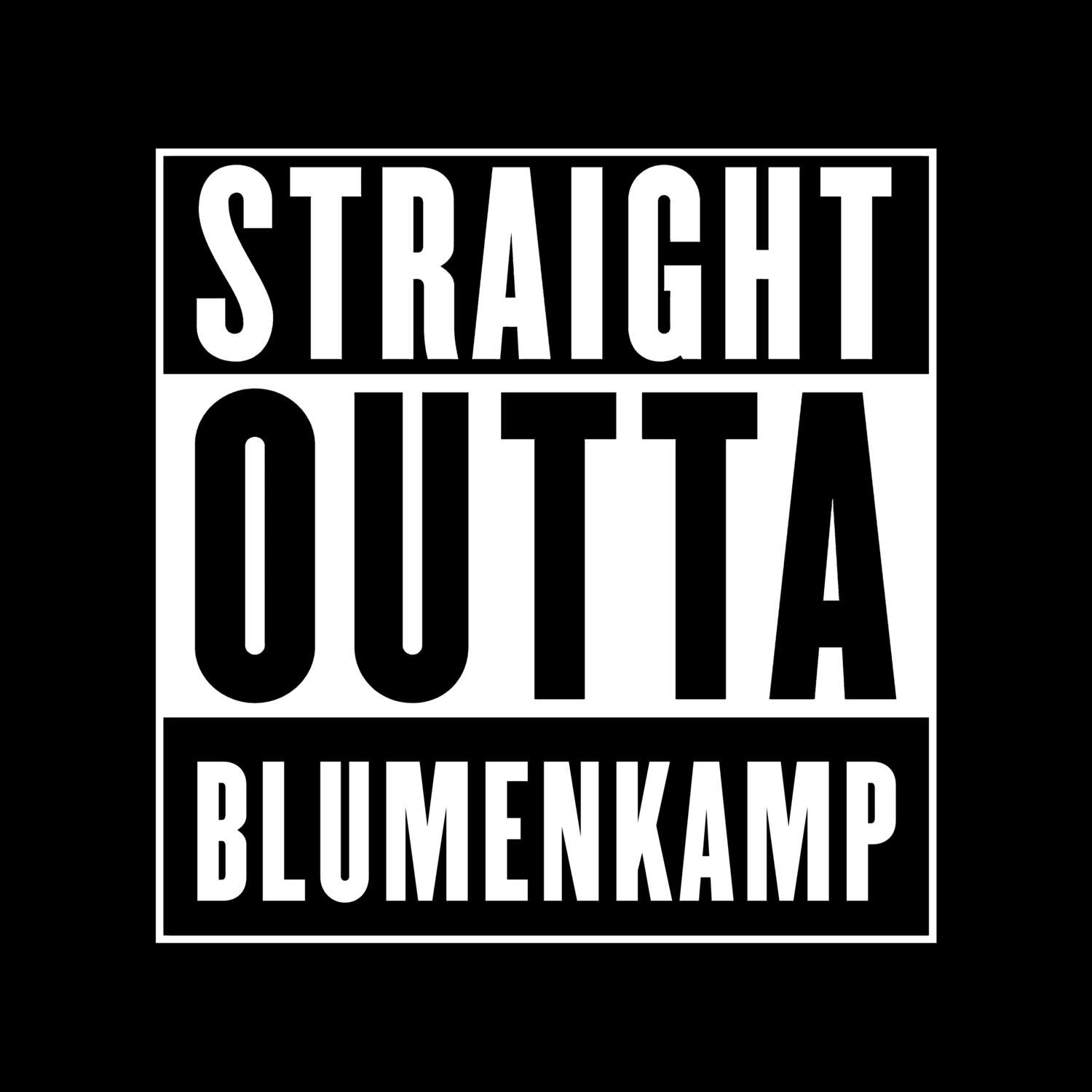 T-Shirt »Straight Outta« für den Ort »Blumenkamp«