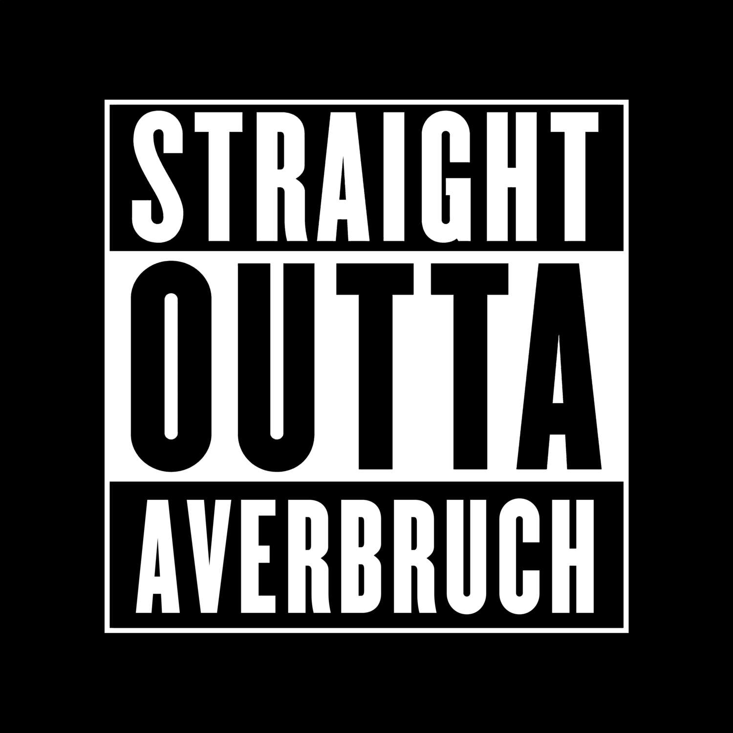 T-Shirt »Straight Outta« für den Ort »Averbruch«