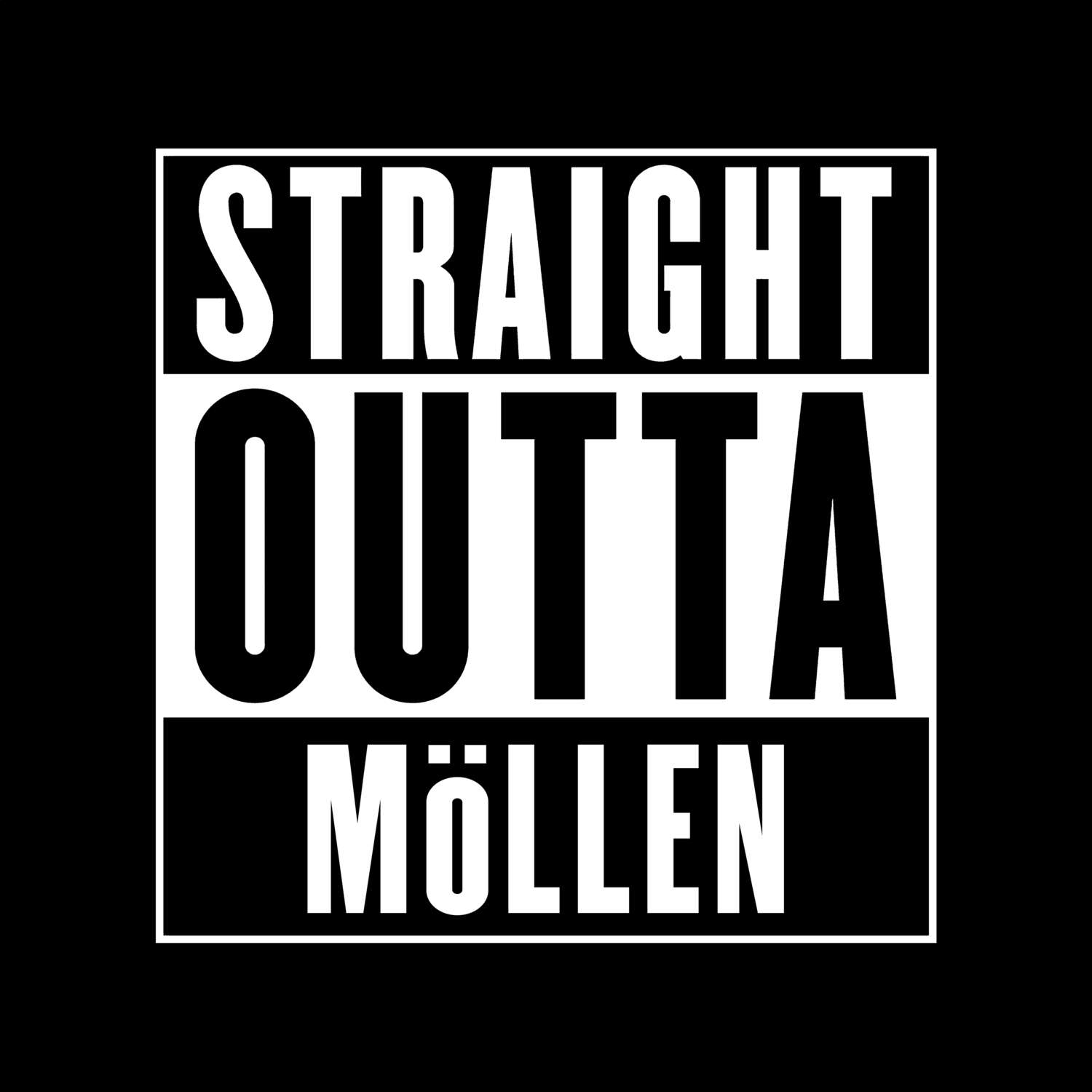 T-Shirt »Straight Outta« für den Ort »Möllen«