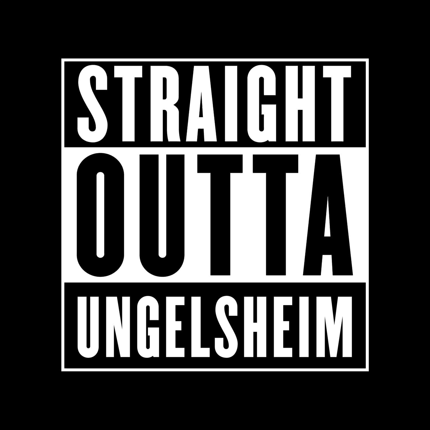 T-Shirt »Straight Outta« für den Ort »Ungelsheim«