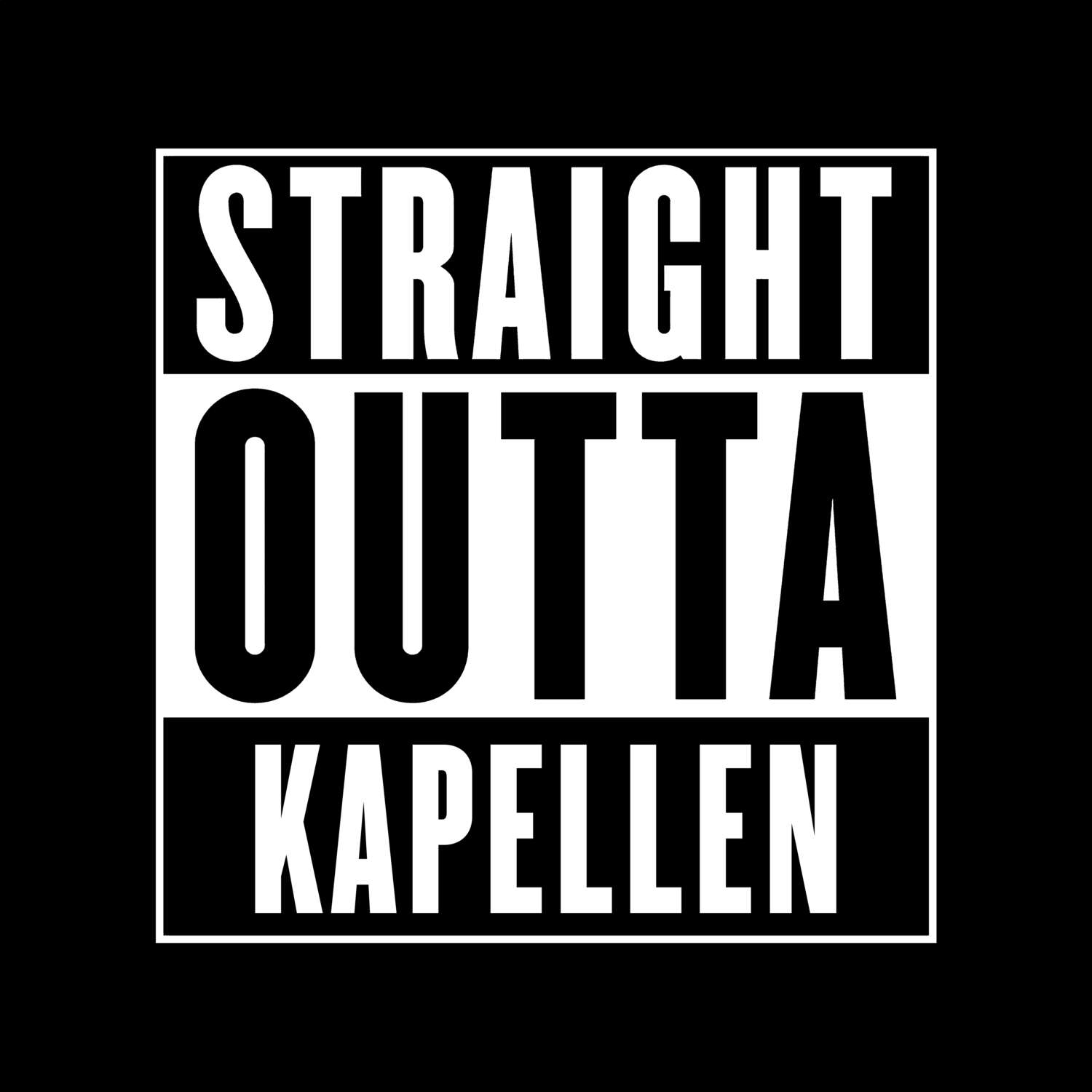 T-Shirt »Straight Outta« für den Ort »Kapellen«