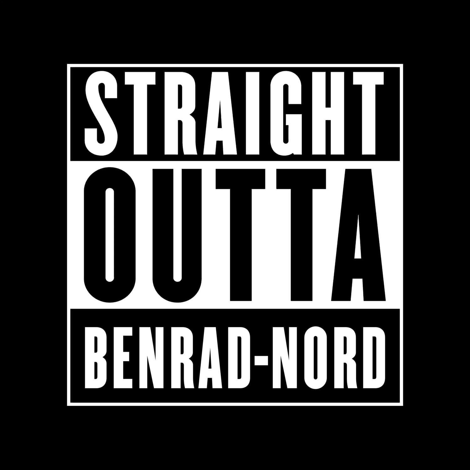 T-Shirt »Straight Outta« für den Ort »Benrad-Nord«