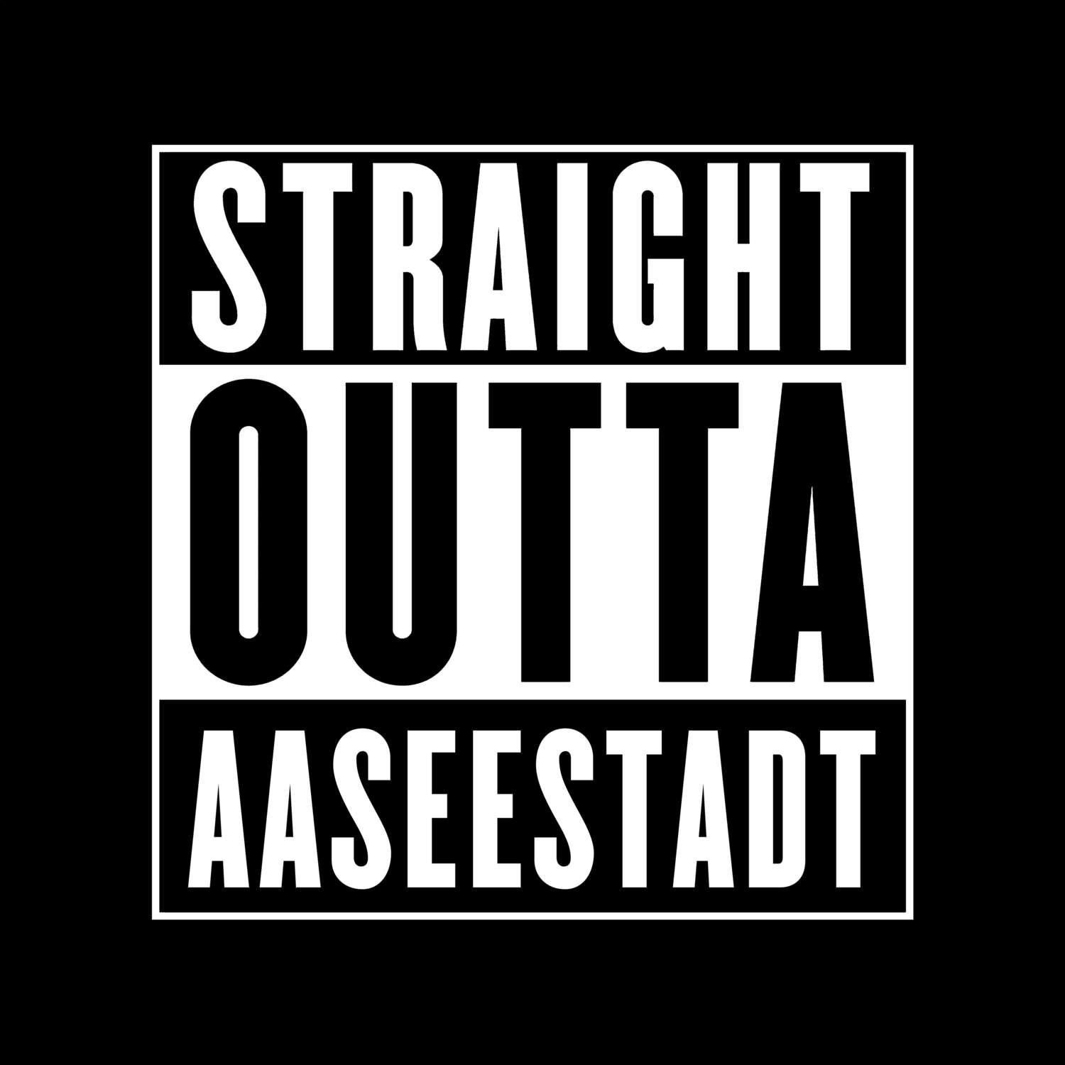 T-Shirt »Straight Outta« für den Ort »Aaseestadt«