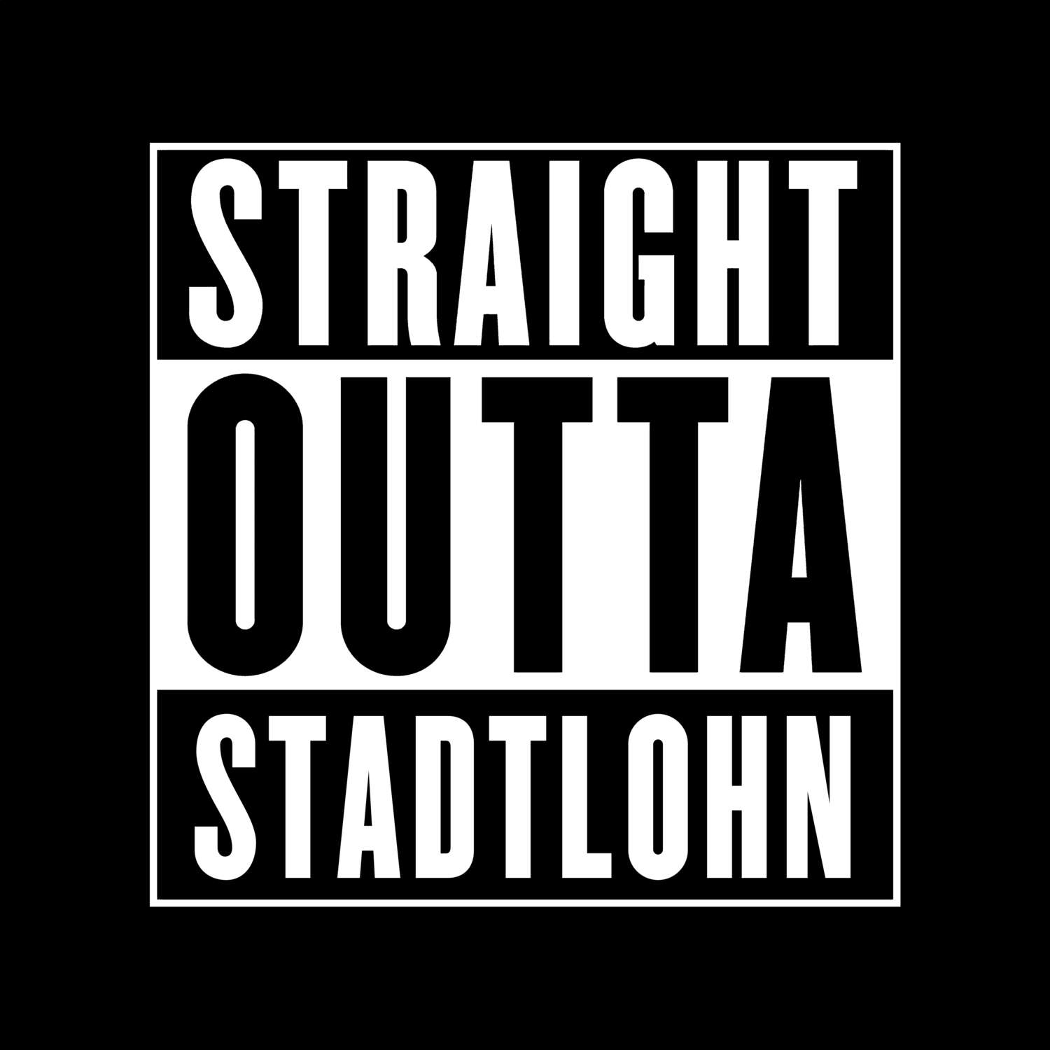 T-Shirt »Straight Outta« für den Ort »Stadtlohn«