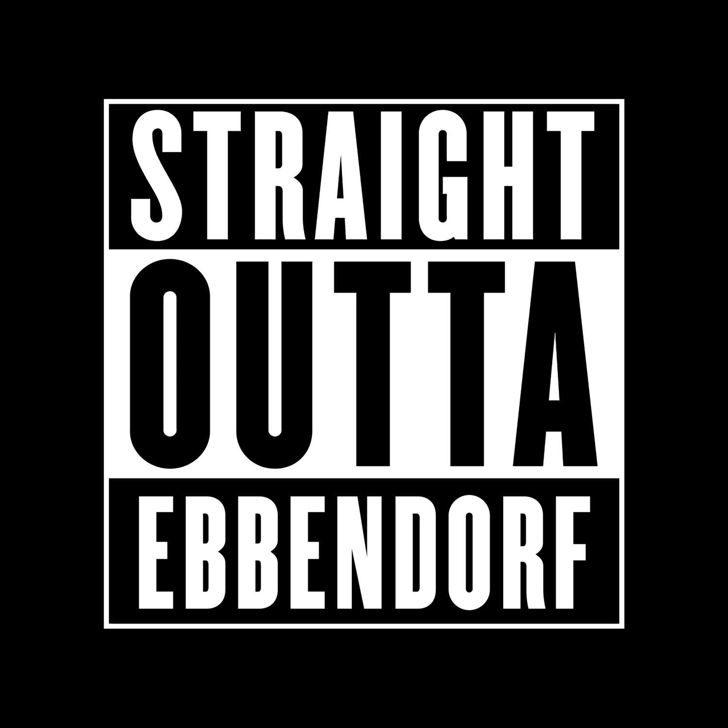 T-Shirt »Straight Outta« für den Ort »Ebbendorf«