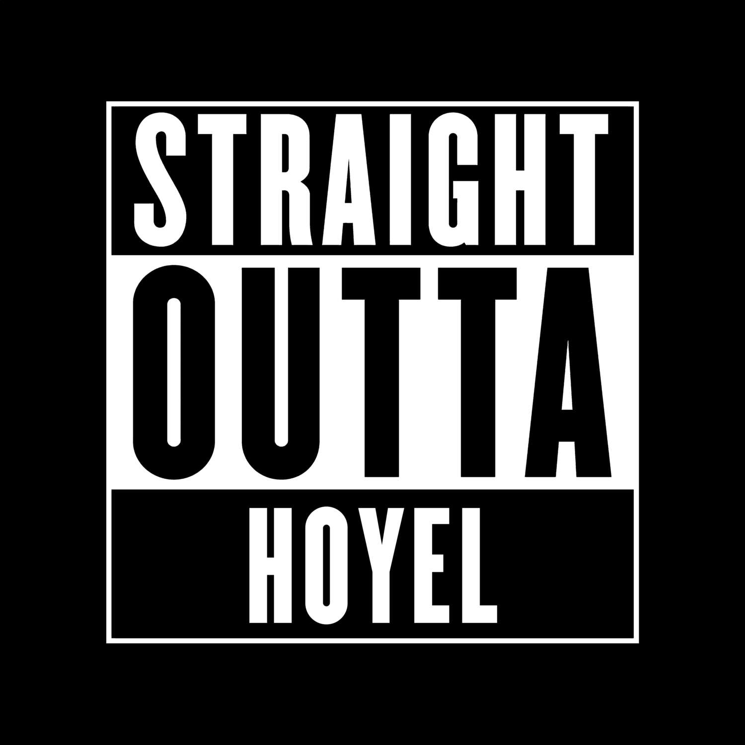 T-Shirt »Straight Outta« für den Ort »Hoyel«