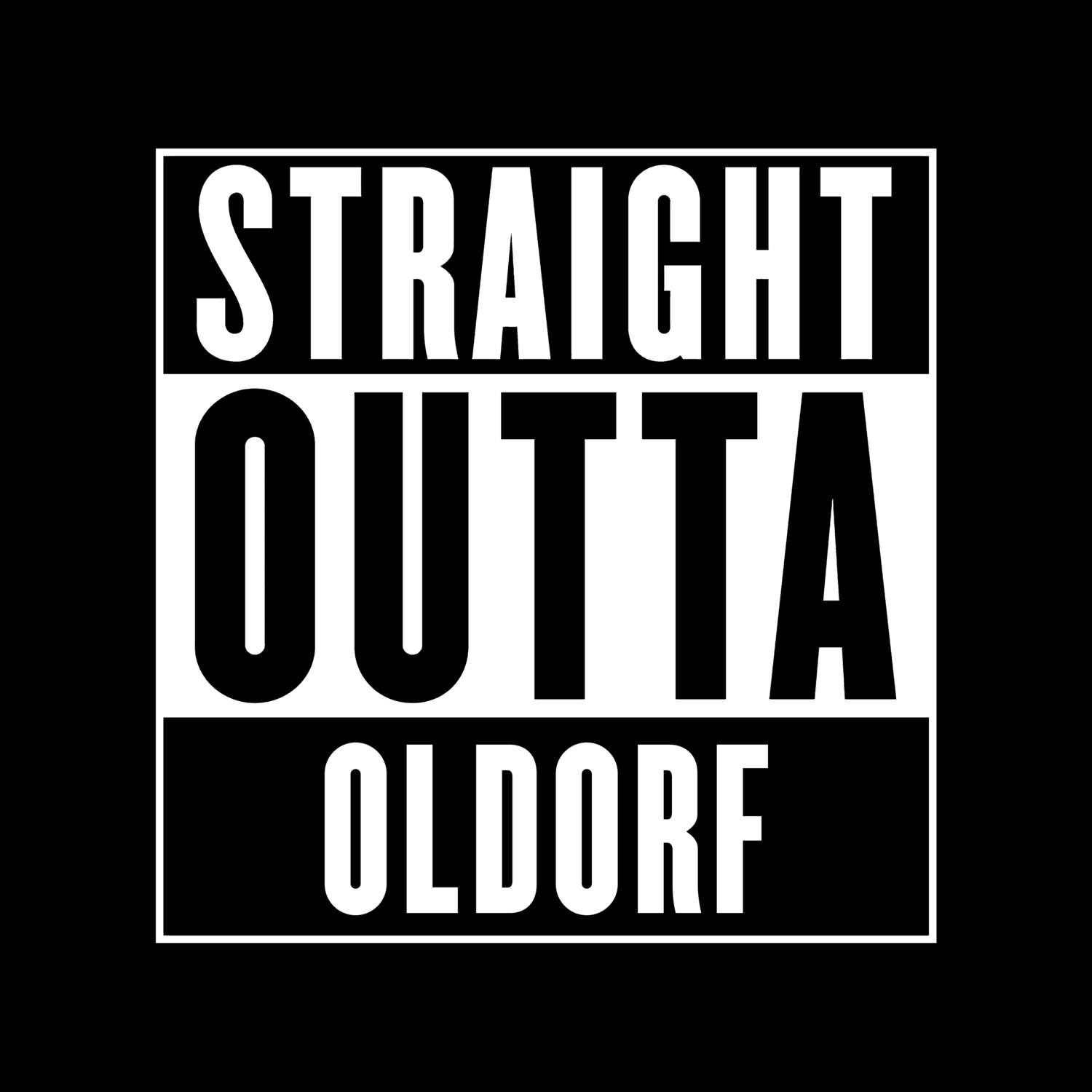 T-Shirt »Straight Outta« für den Ort »Oldorf«