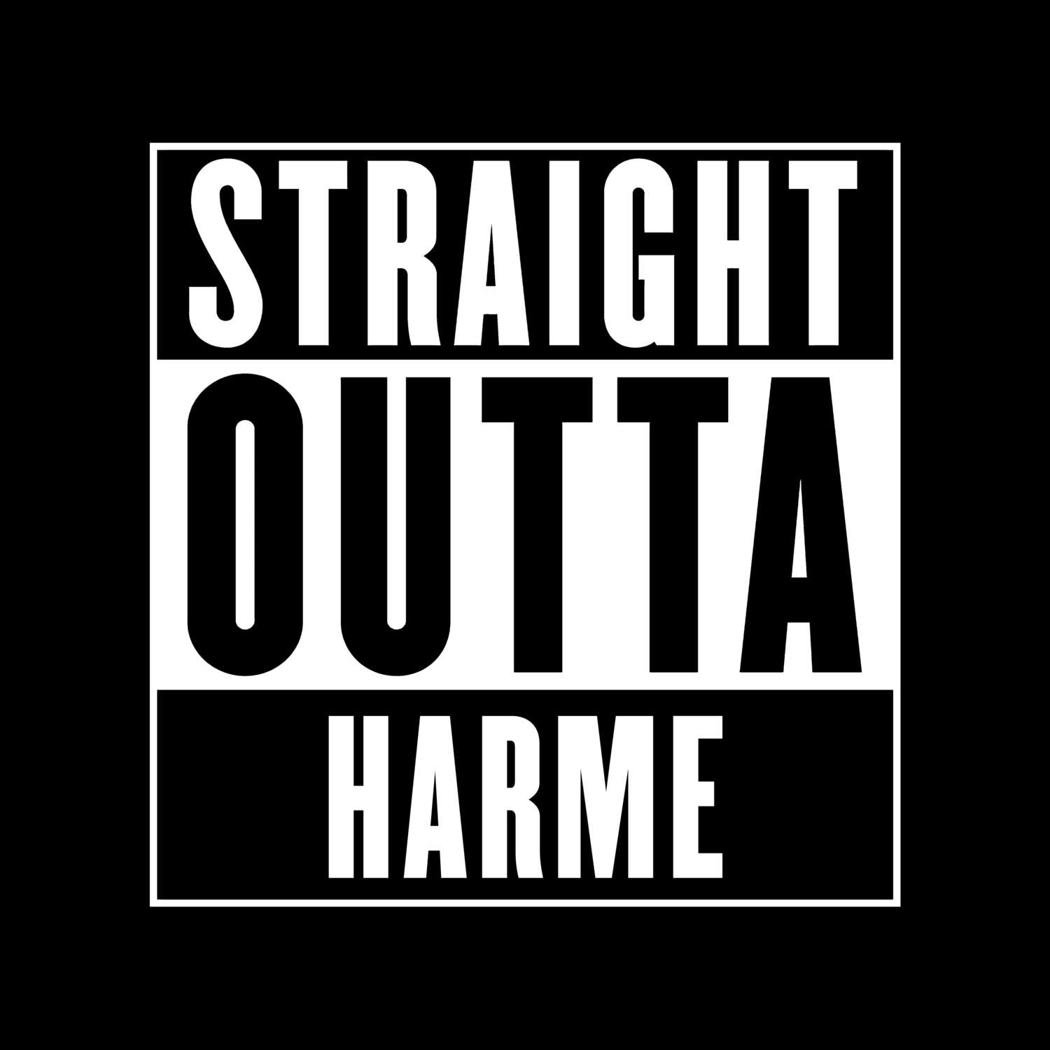 T-Shirt »Straight Outta« für den Ort »Harme«