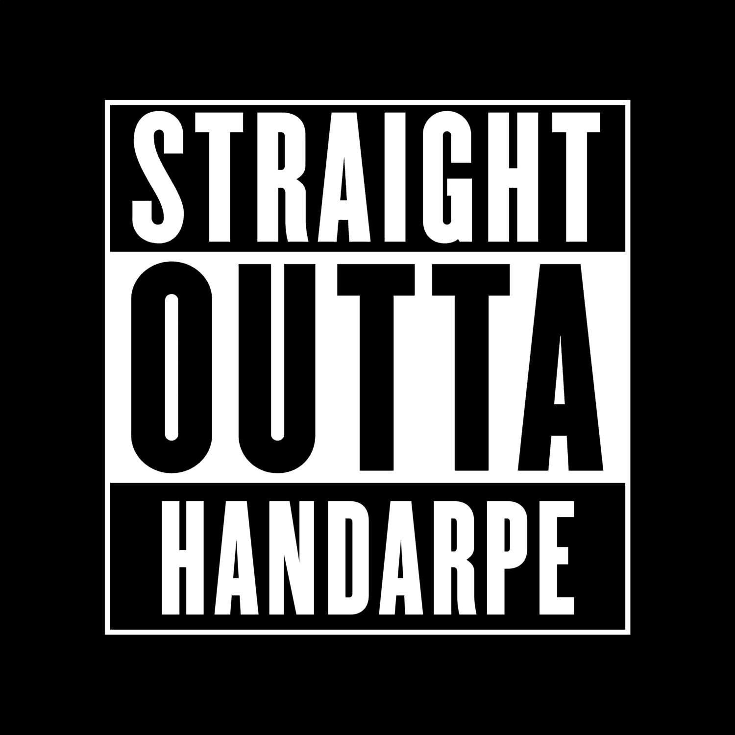 T-Shirt »Straight Outta« für den Ort »Handarpe«