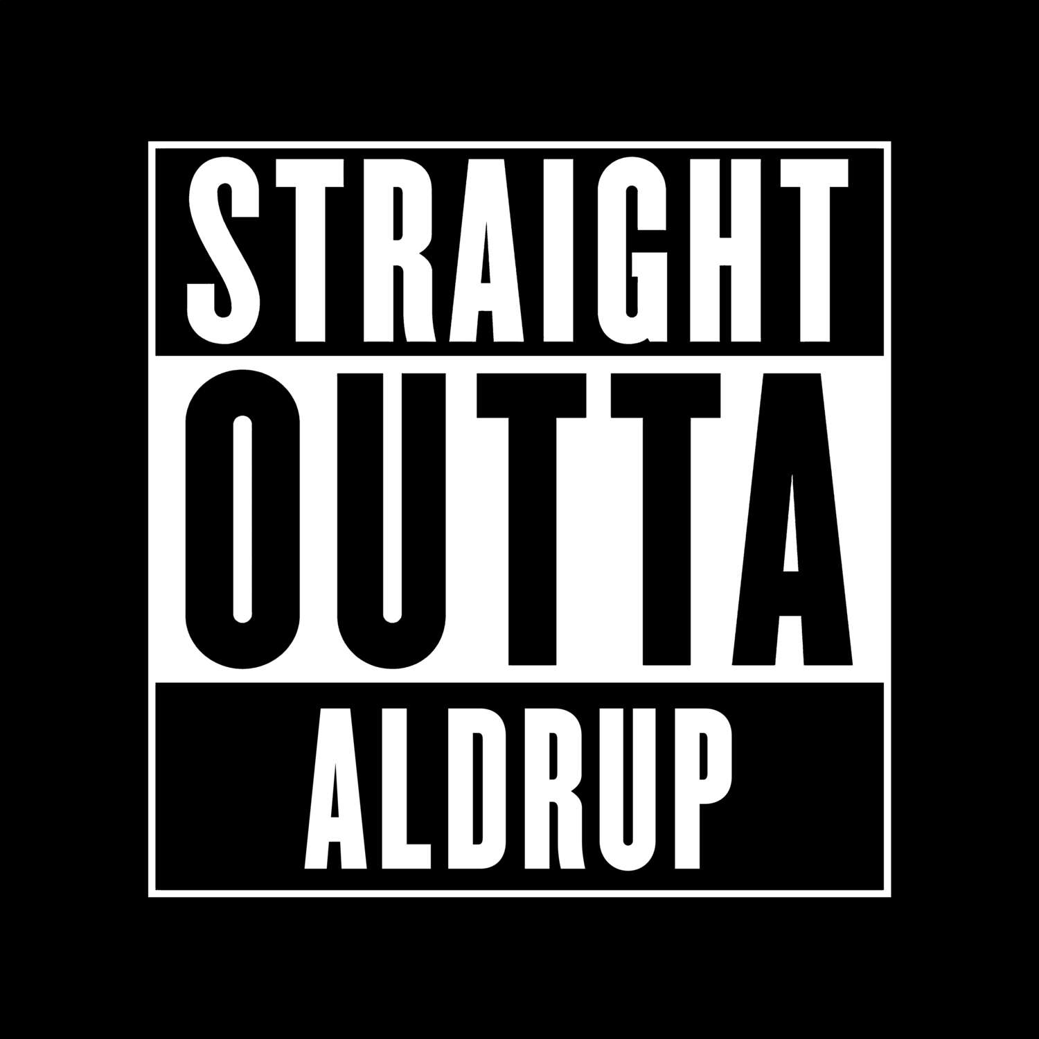 T-Shirt »Straight Outta« für den Ort »Aldrup«