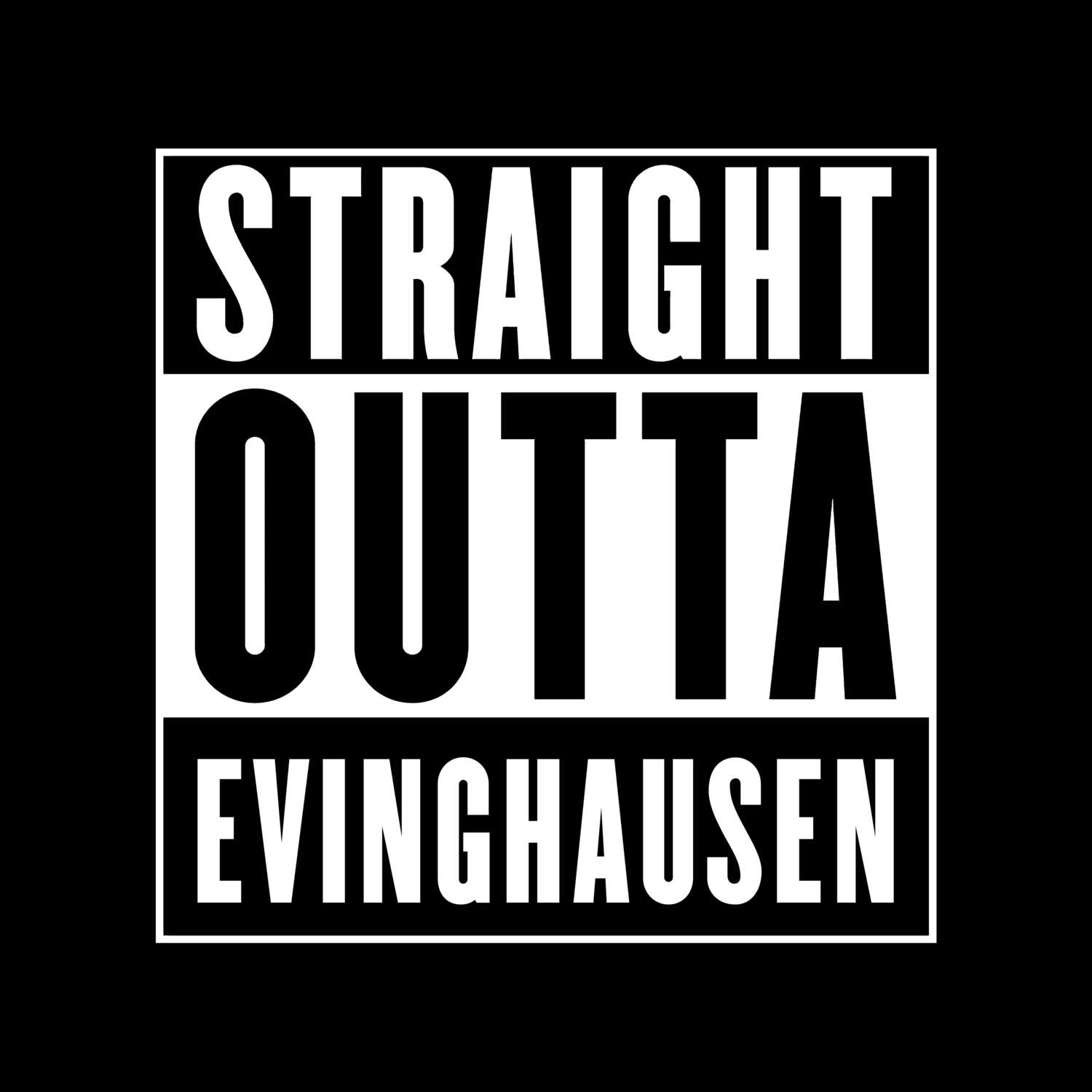 T-Shirt »Straight Outta« für den Ort »Evinghausen«