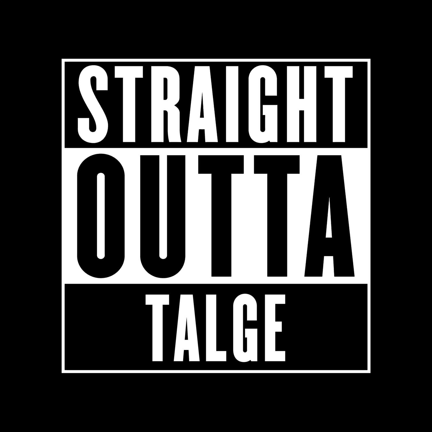 T-Shirt »Straight Outta« für den Ort »Talge«