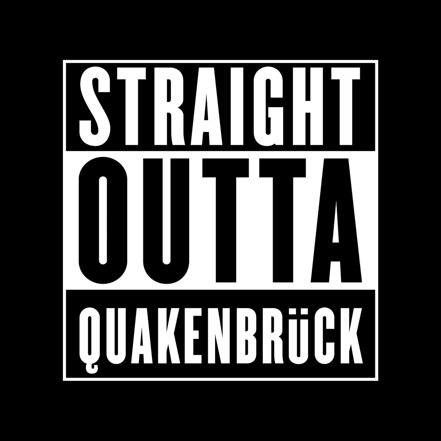 T-Shirt »Straight Outta« für den Ort »Quakenbrück«