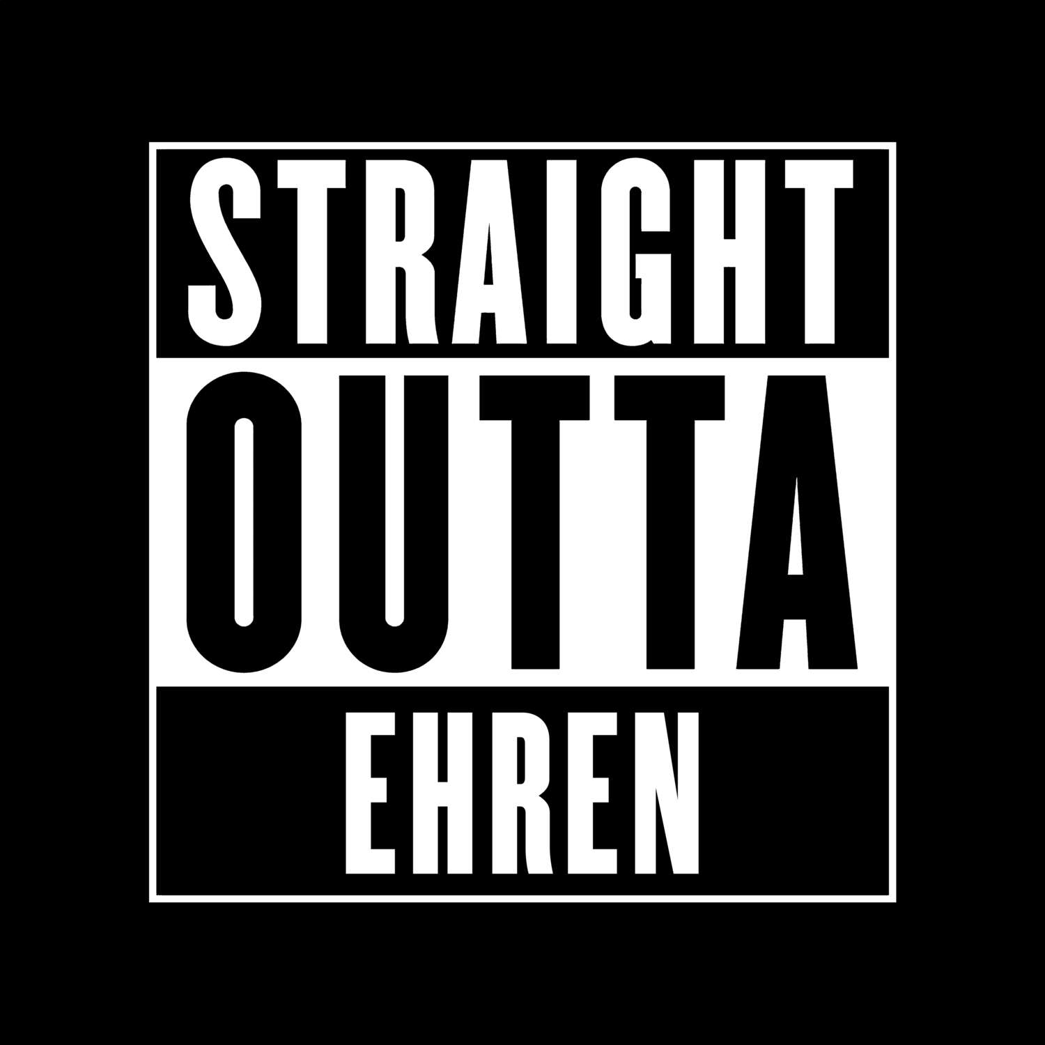 T-Shirt »Straight Outta« für den Ort »Ehren«