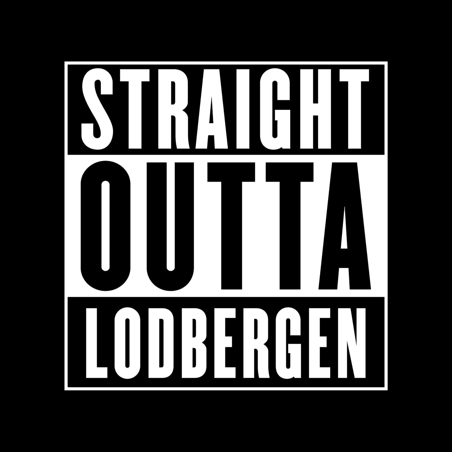 Lodbergen T-Shirt »Straight Outta«