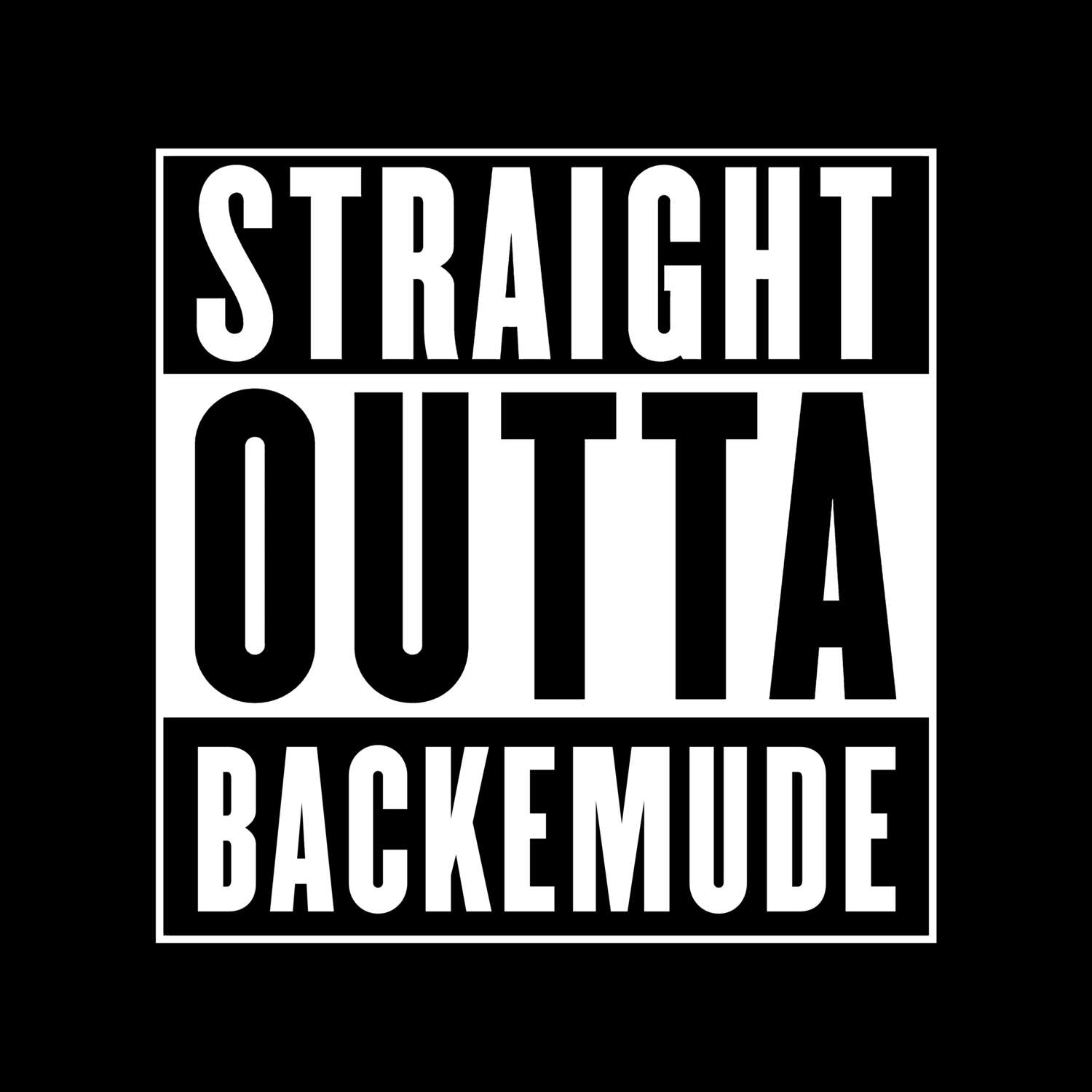 T-Shirt »Straight Outta« für den Ort »Backemude«