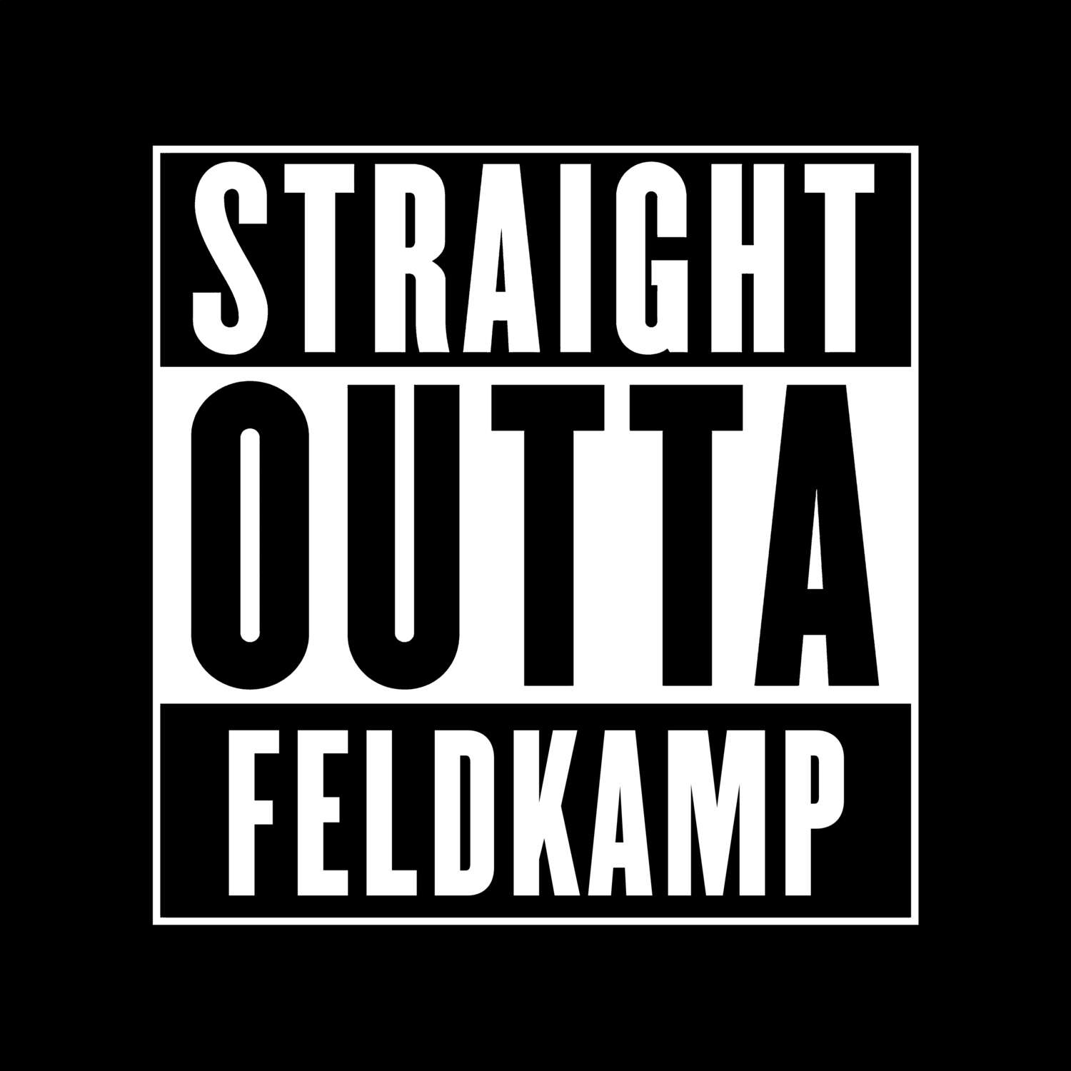 T-Shirt »Straight Outta« für den Ort »Feldkamp«